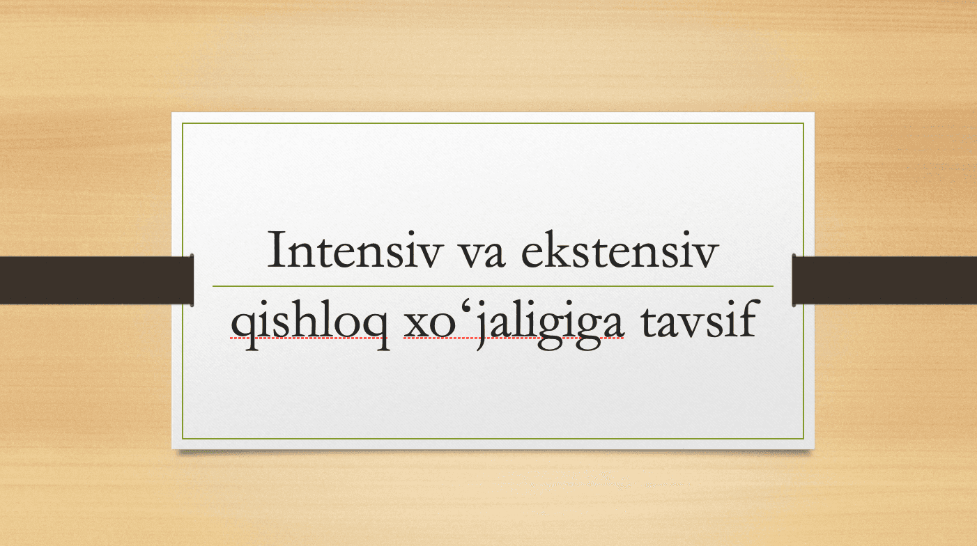 Intensiv va ekstensiv qishloq xo‘jaligi