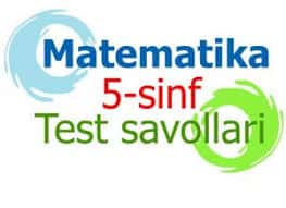 5-sinf matematika fani uchun testlar