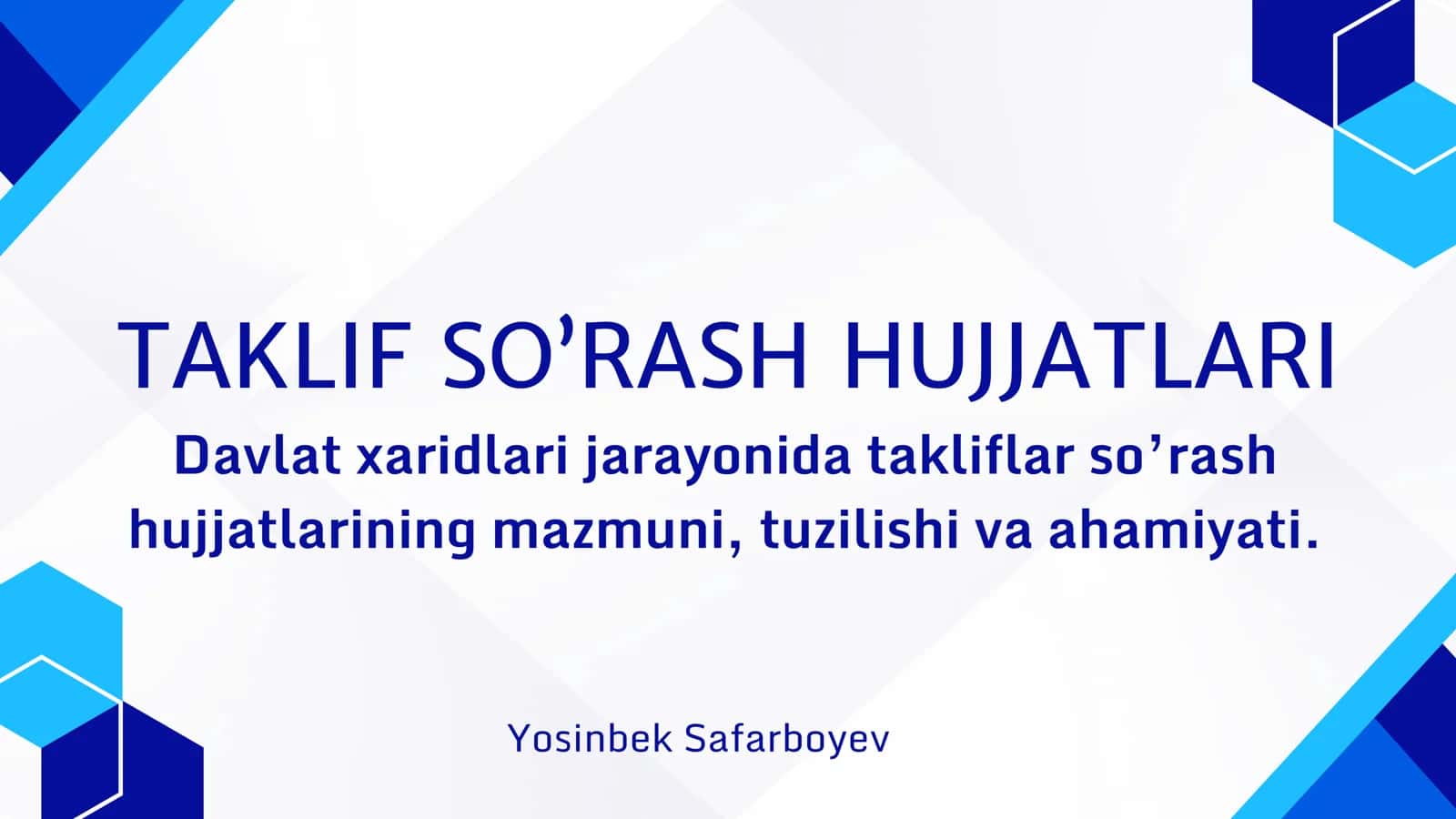 Davlat xaridlari jarayonida takliflar so’rash hujjatlarining mazmuni, tuzilishi va ahamiyati.