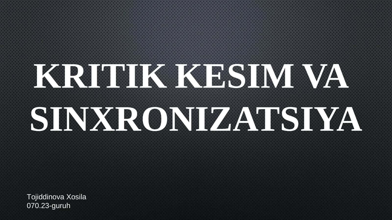 KRITIK KESIM VA SINXRONIZATSIYA