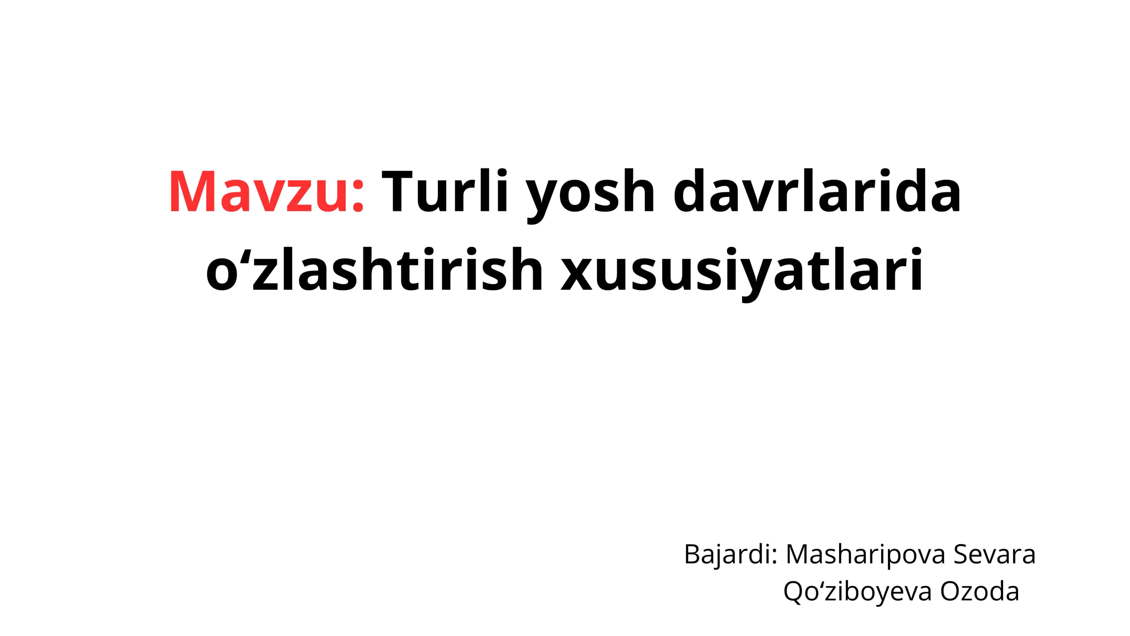 Turli yosh davrlarida o‘zlashtirish xususiyatlari