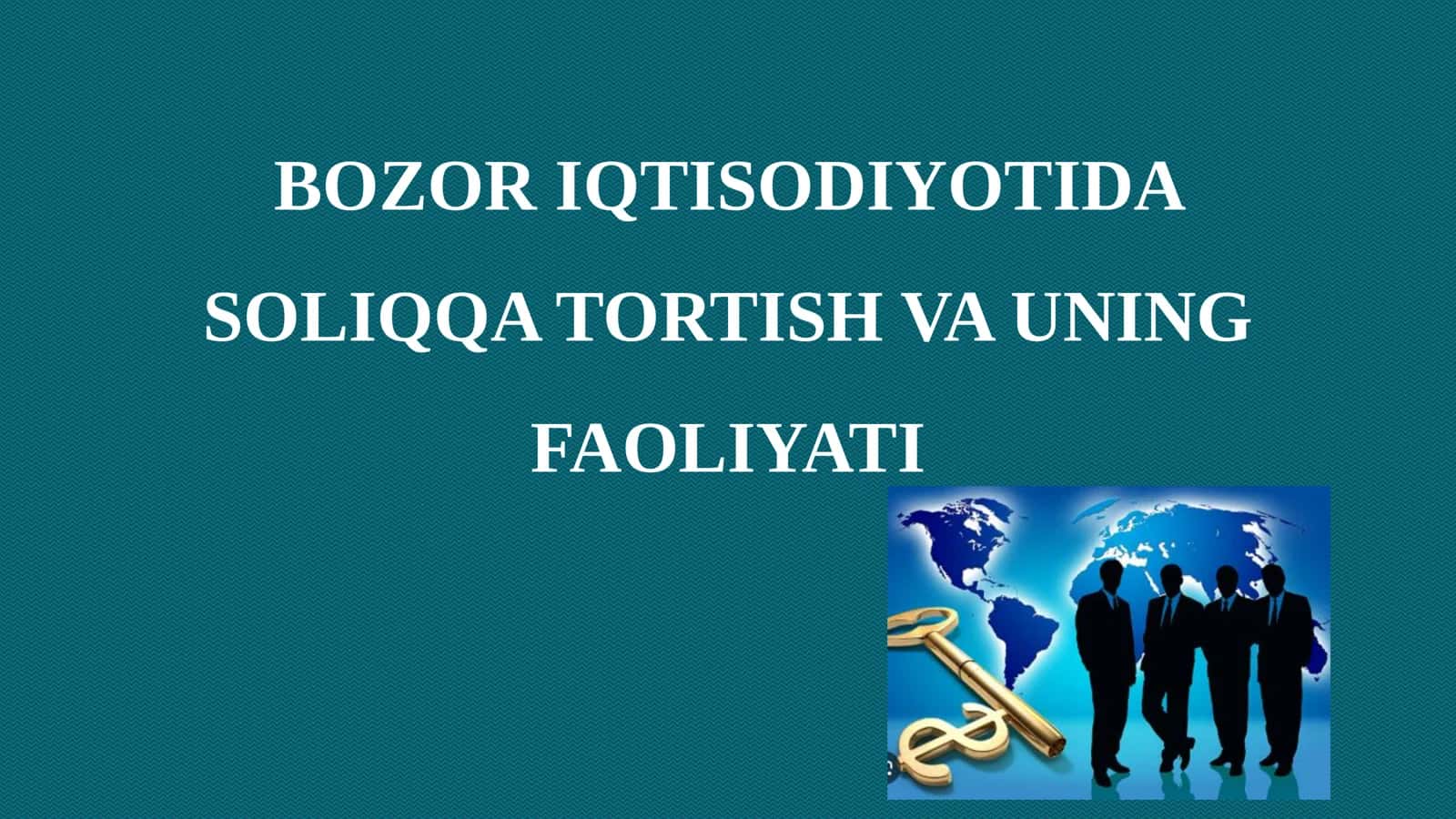 BOZOR IQTISODIYOTIDA SOLIQQA TORTISH VA UNING FAOLIYATI