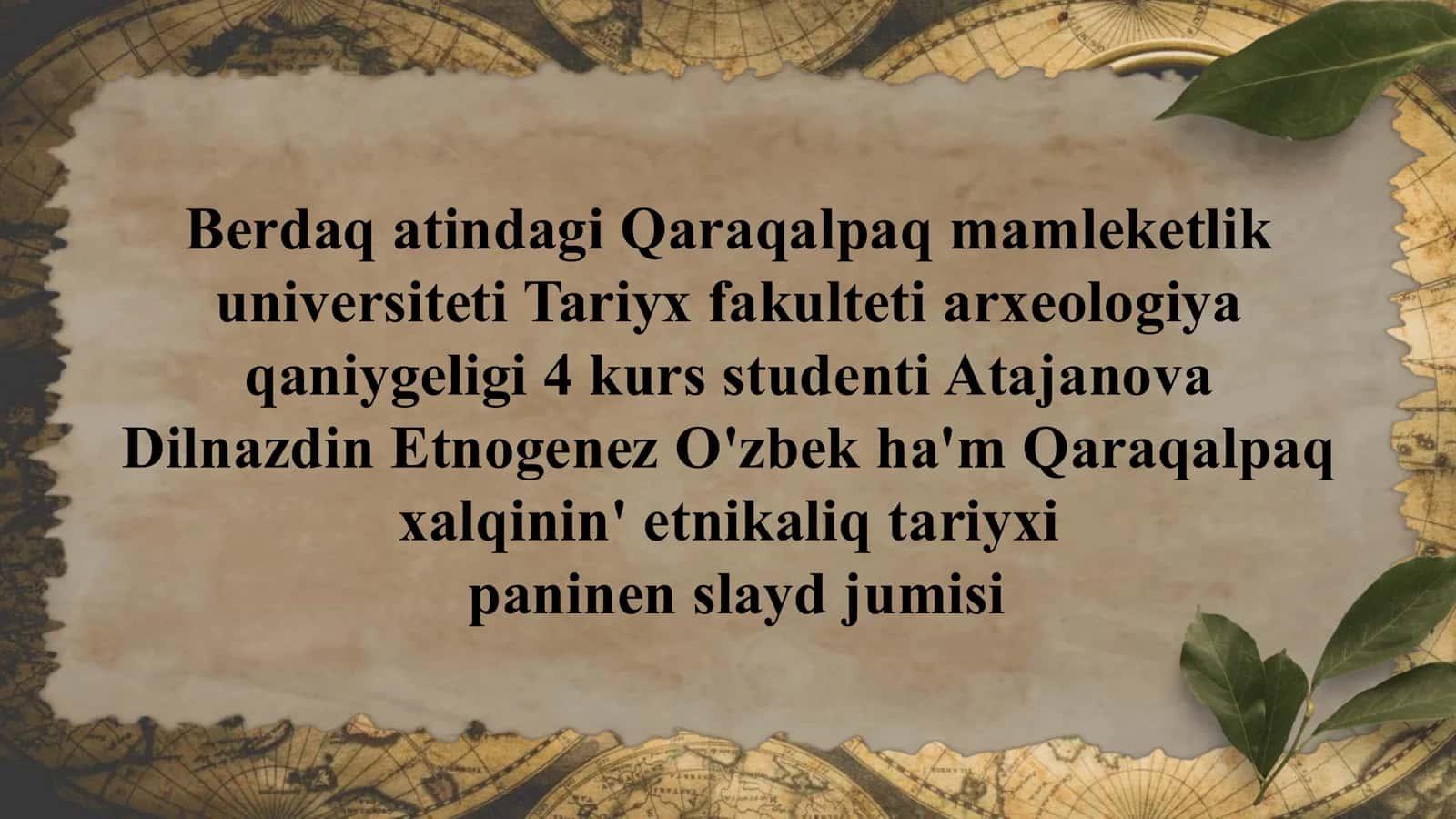 Atajanova Dilnazdin Etnogenez O'zbek ha'm Qaraqalpaq xalqinin' etnikaliq tariyxi