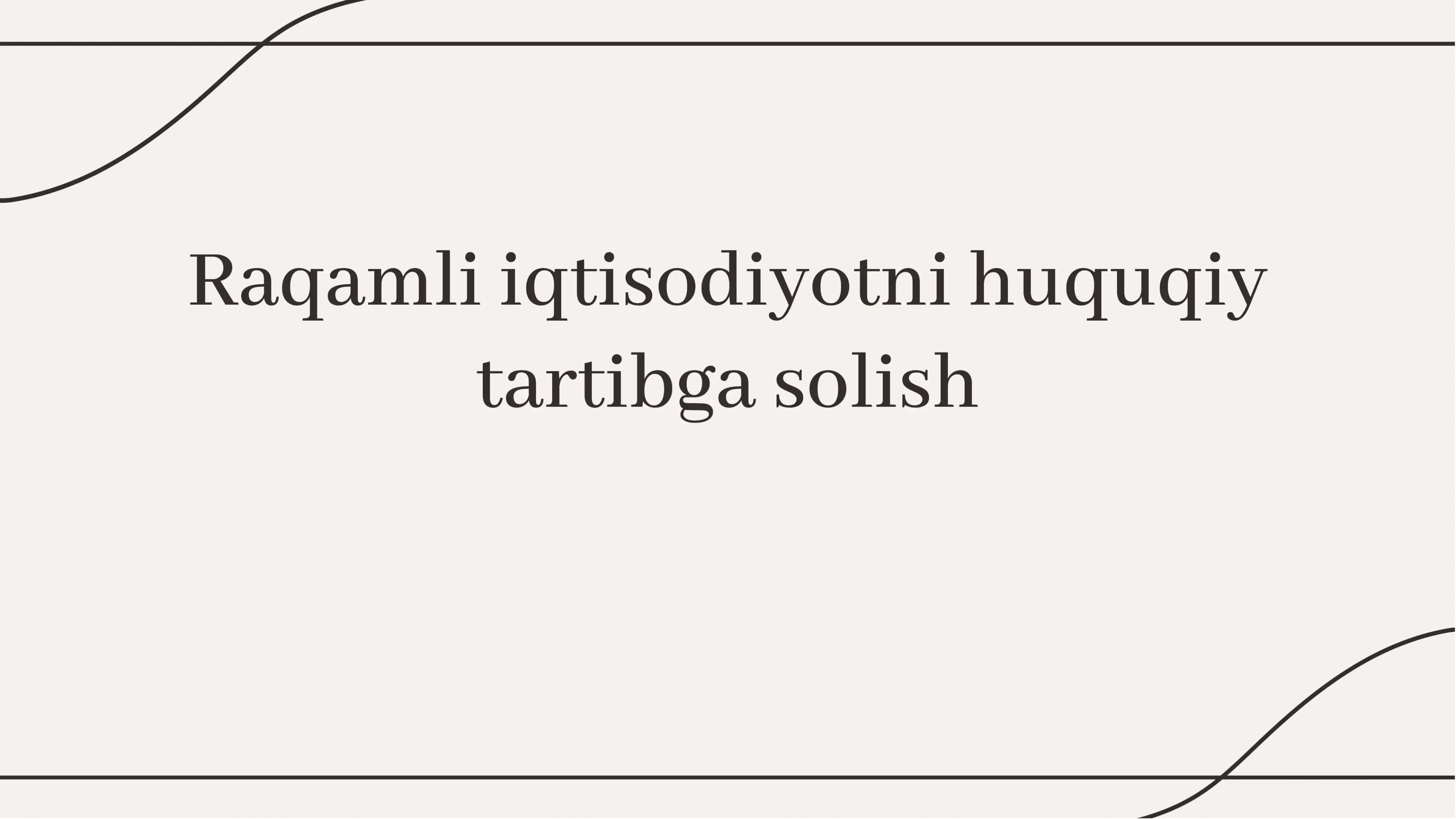Raqamli Iqtisodiyotni Huquqiy Tartibga Solish