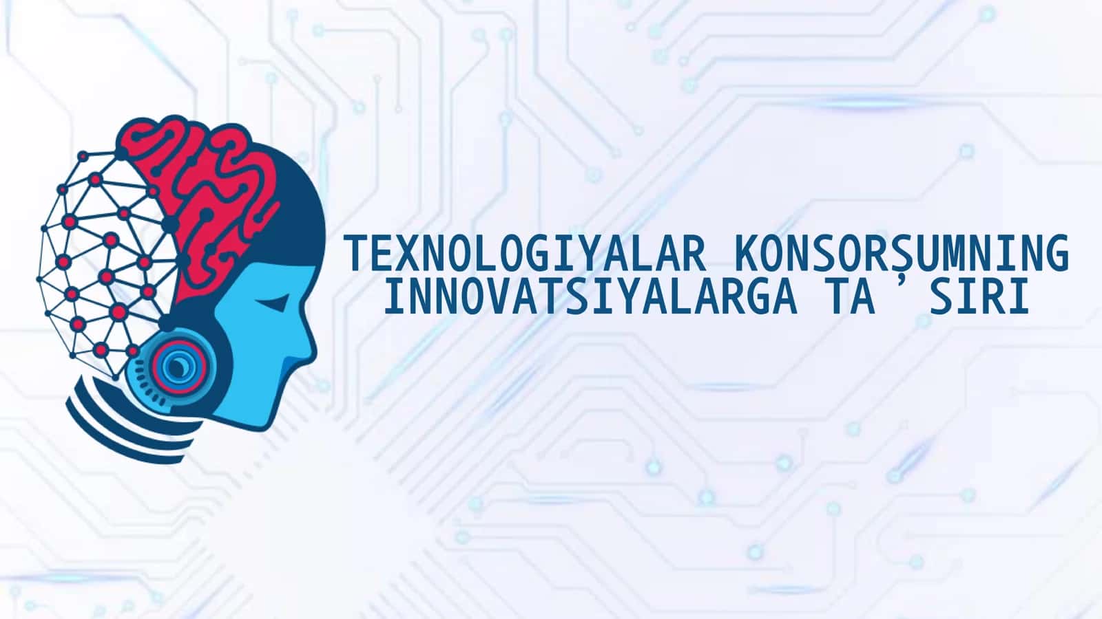 Texnologiyalar konsorsumning innovatsiyalarga ta’siri