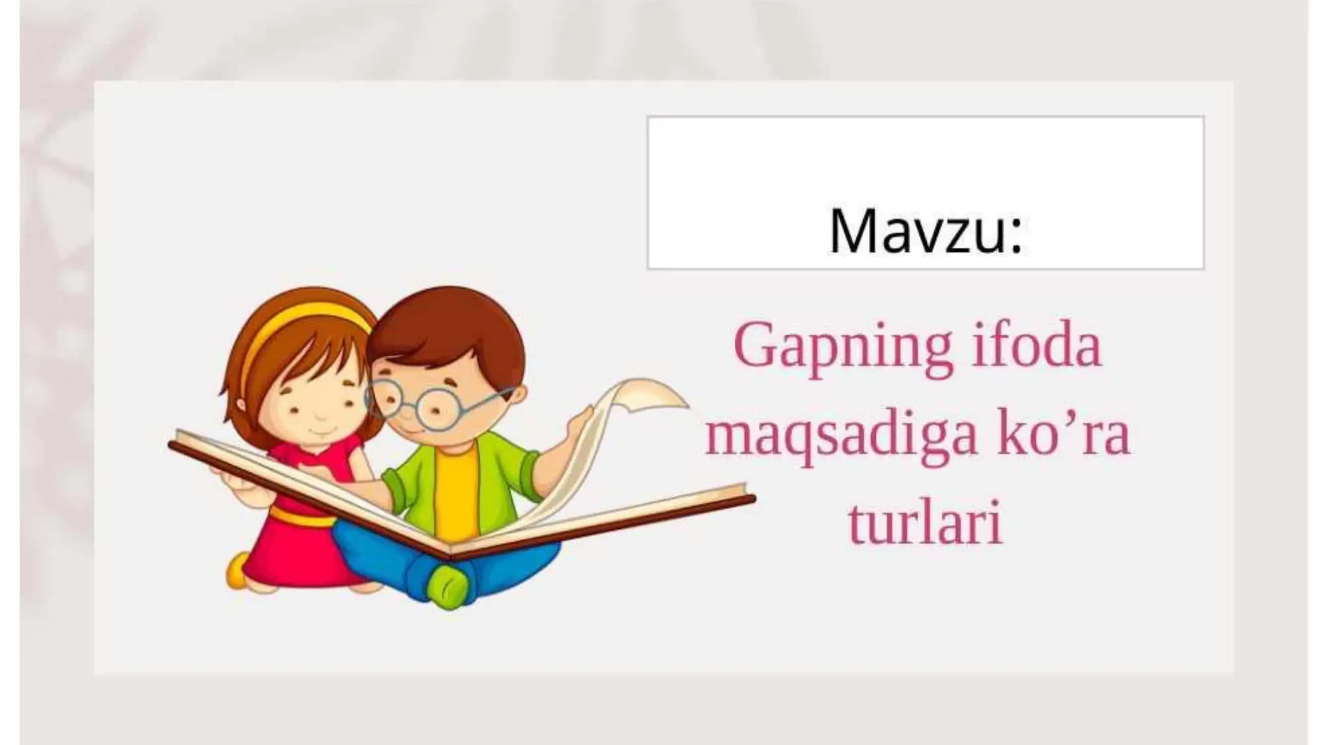 gapning ifoda maqsadiga ko‘ra turlari