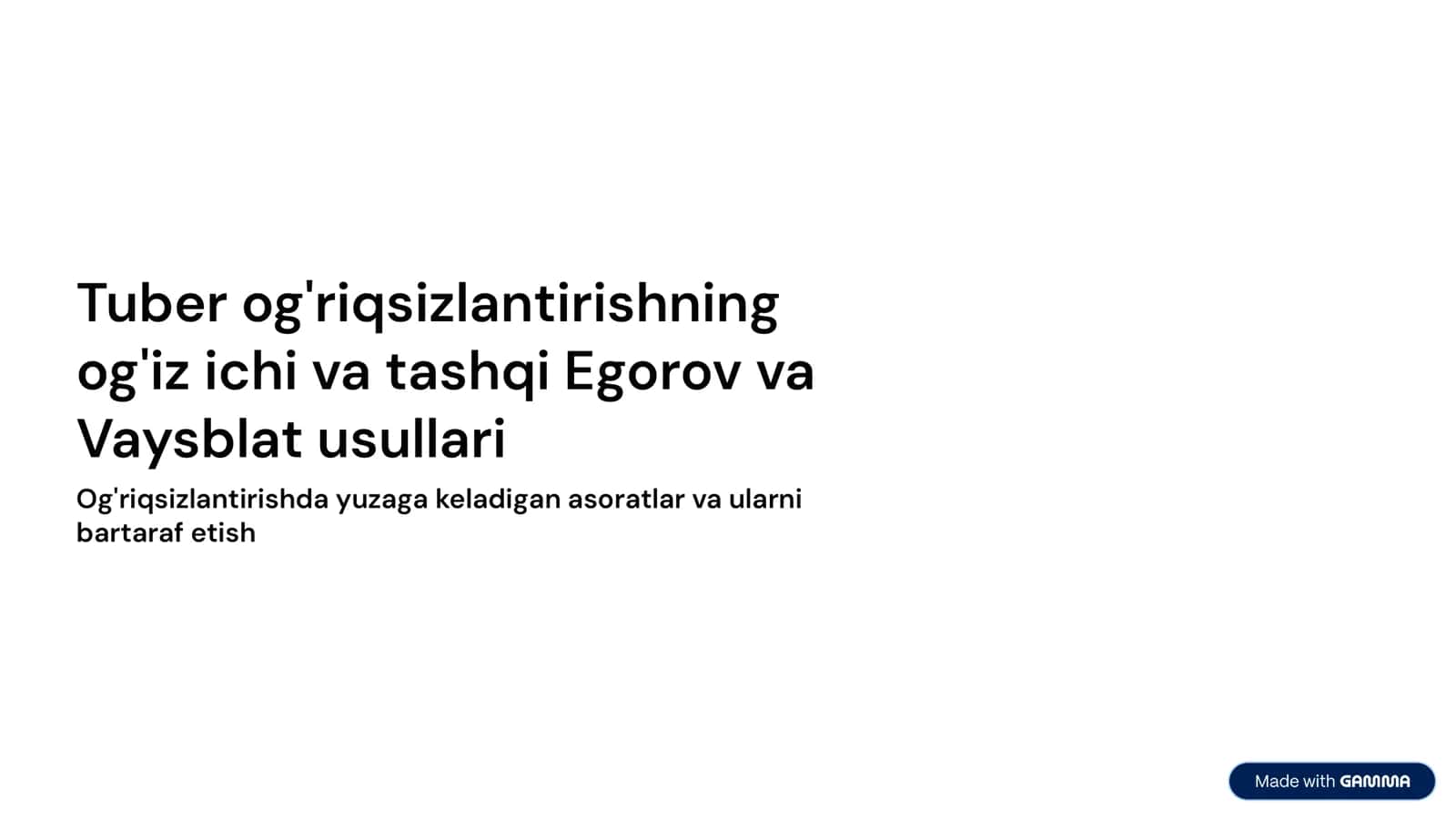 Tuberаl оg’riqsizlаntirishning оg’iz ichi vа tаshqi Egоrоv vа Vаysblаt usuli. Og’riqsizlаntirish vaqtida kuzatiladigan asoratlar va ularni bartaraf etish.
