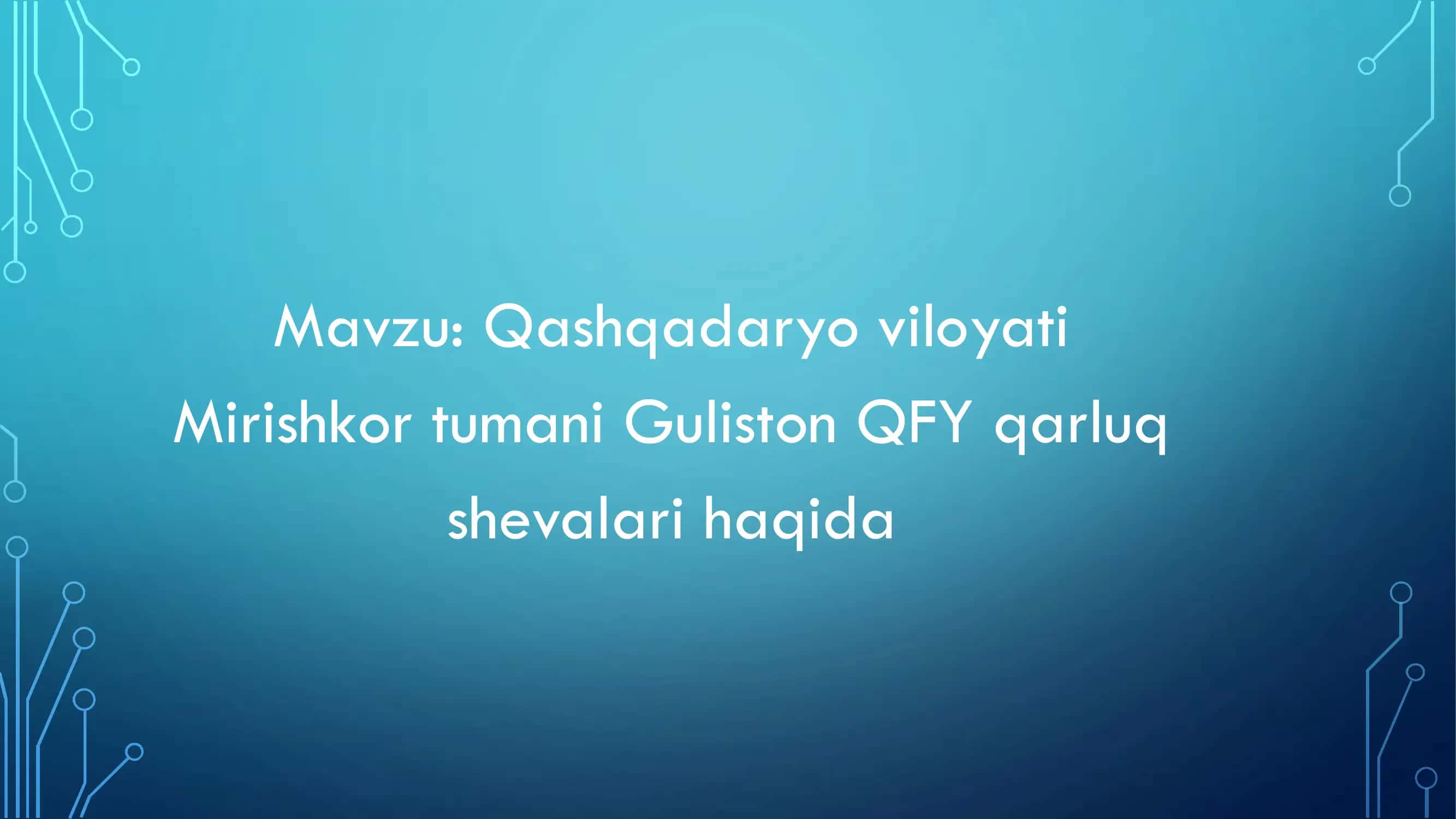Qashqadaryo viloyati Mirishkor tumani Guliston QFY qarluq shevalari haqida