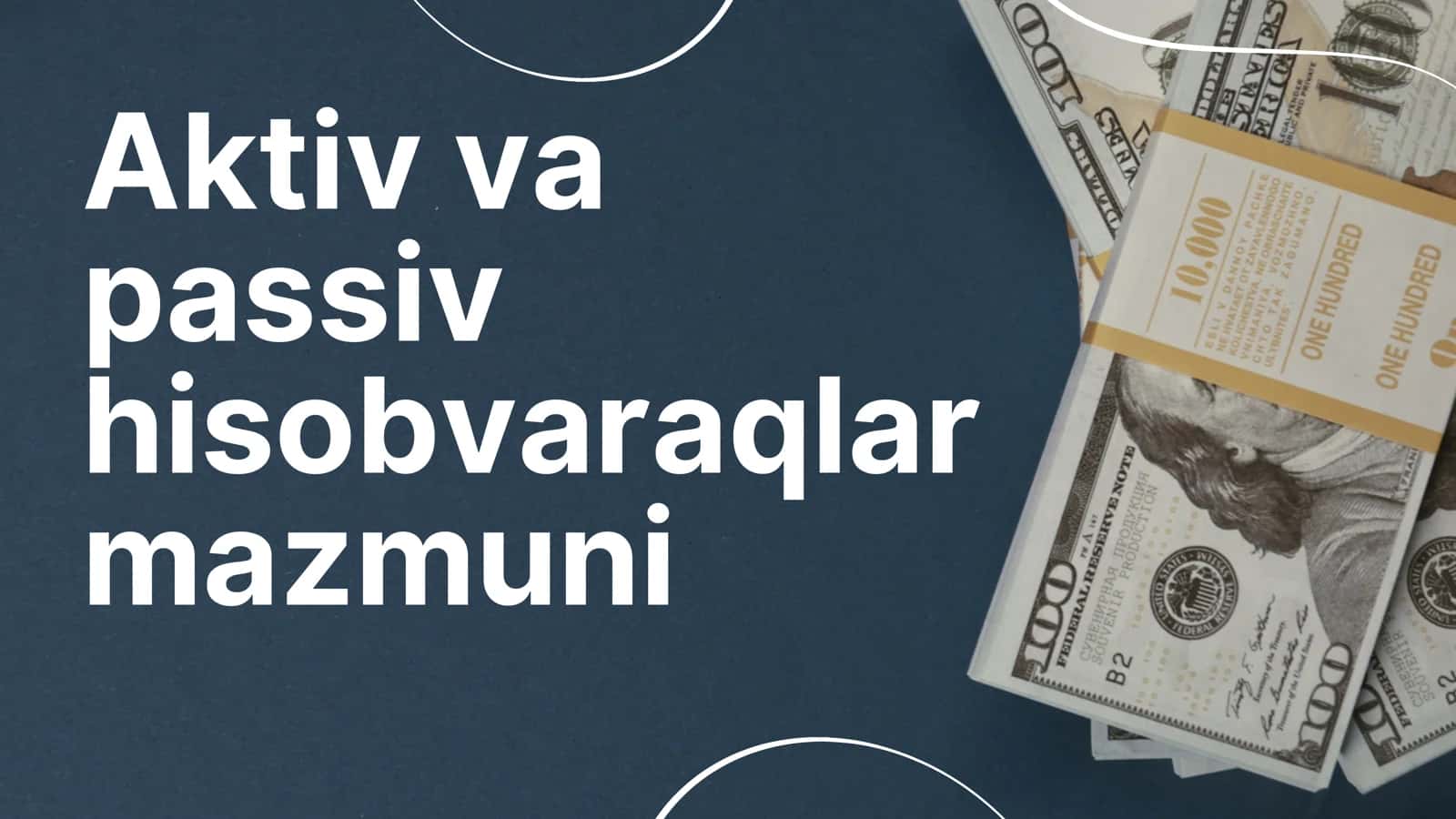 Aktiv va passiv hisobvaraqlar mazmuni
