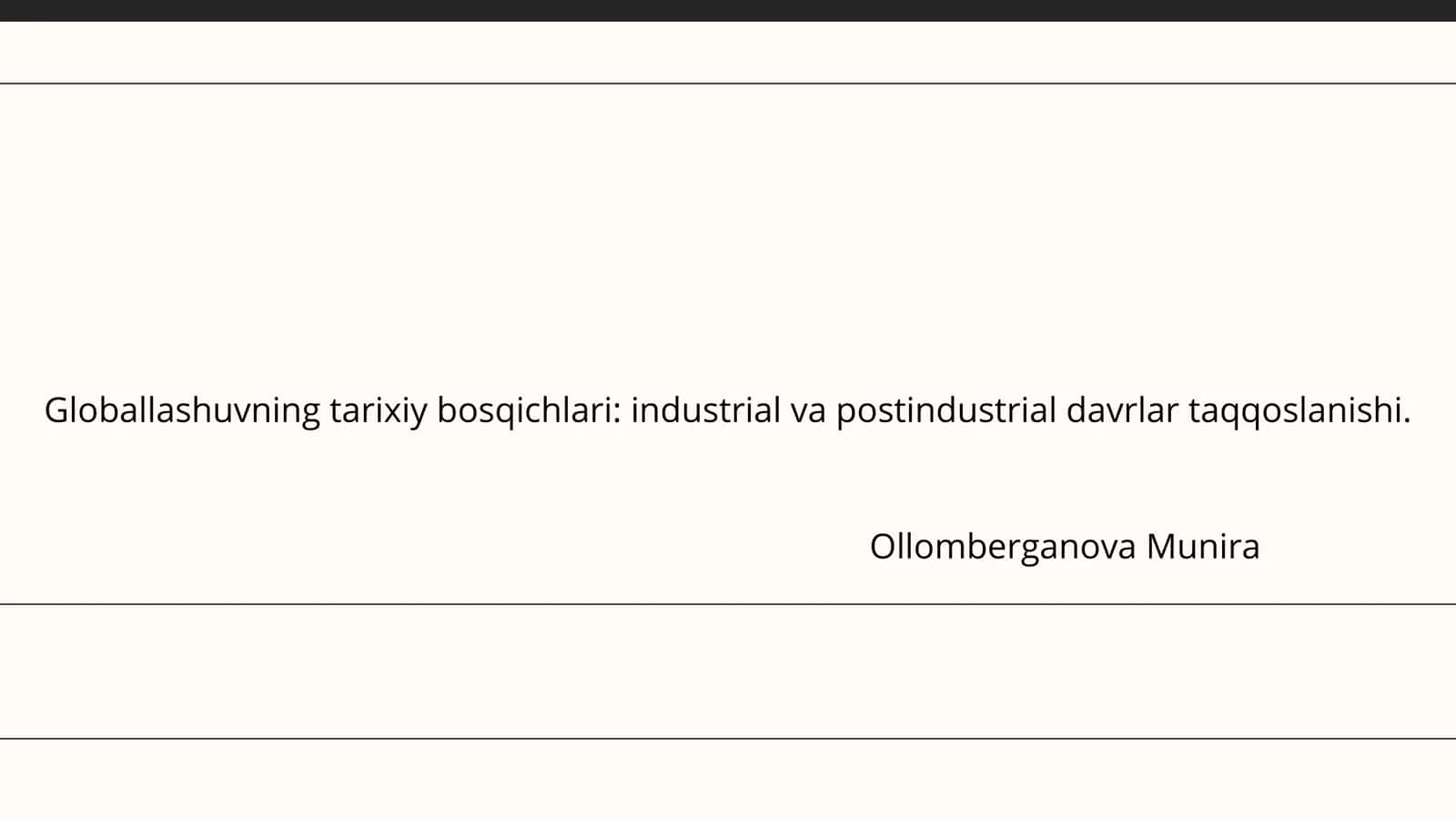 Globallashuvning tarixiy bosqichlari: industrial va postindustrial davrlar taqqoslanishi