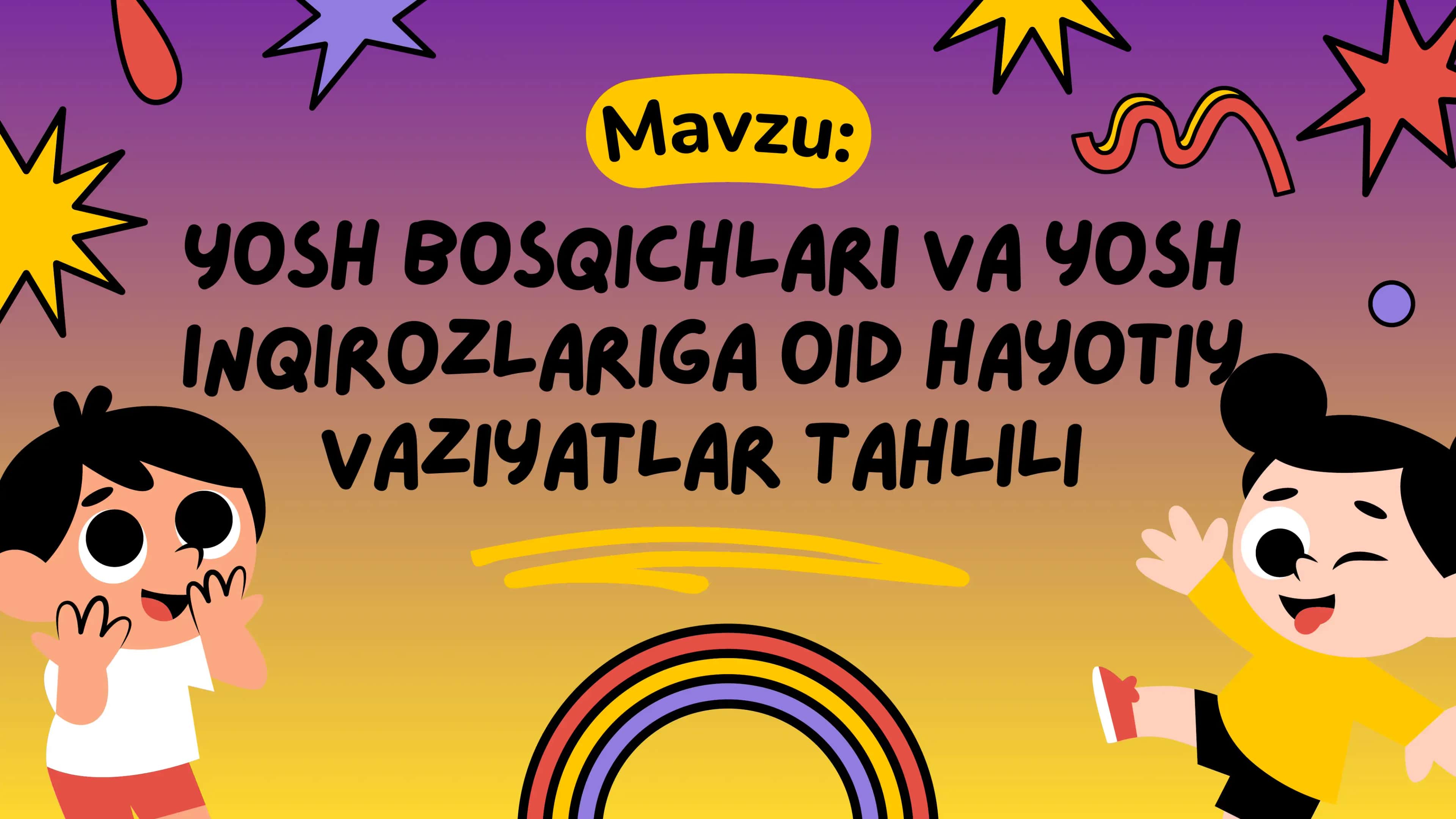 Yosh bosqichlari va yosh inqirozlariga oid hayotiy vaziyatlar tahlili