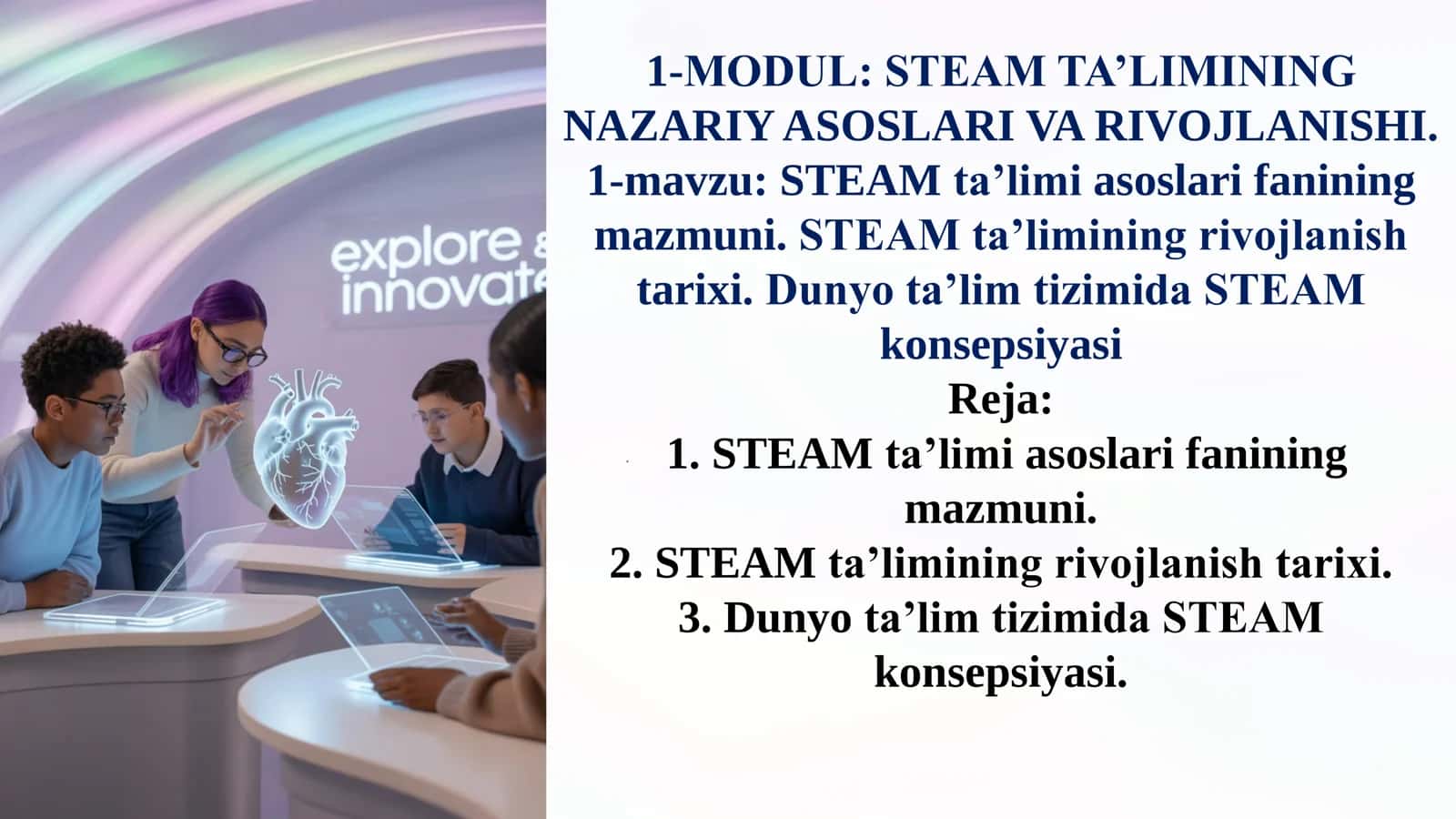 STEAM ta’limi asoslari fanining mazmuni. STEAM ta’limining rivojlanish tarixi. Dunyo ta’lim tizimida STEAM konsepsiyasi