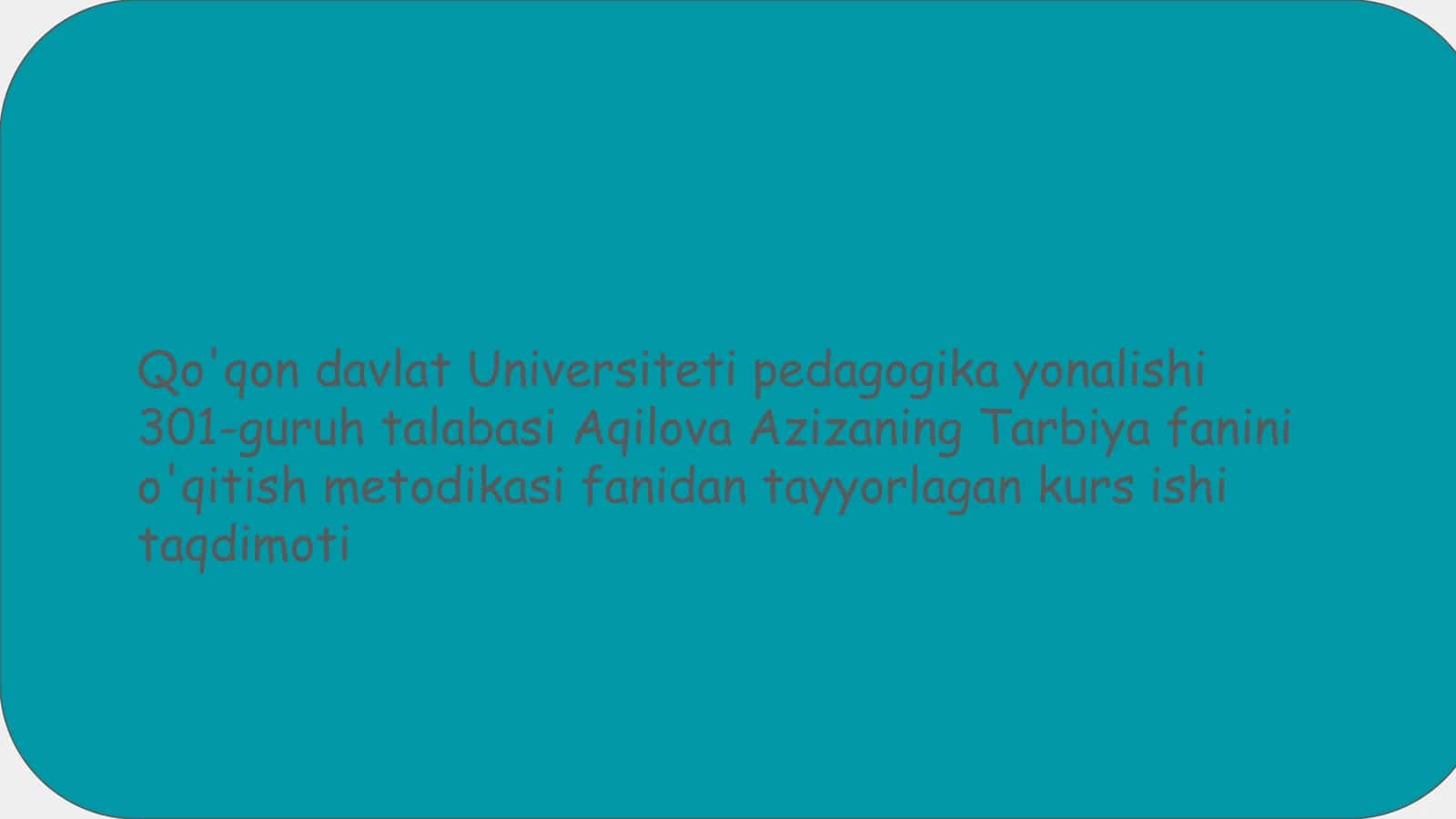 Aqilova Azizaning Tarbiya Fanini O'qitish Metodikasi Kurs Ishi