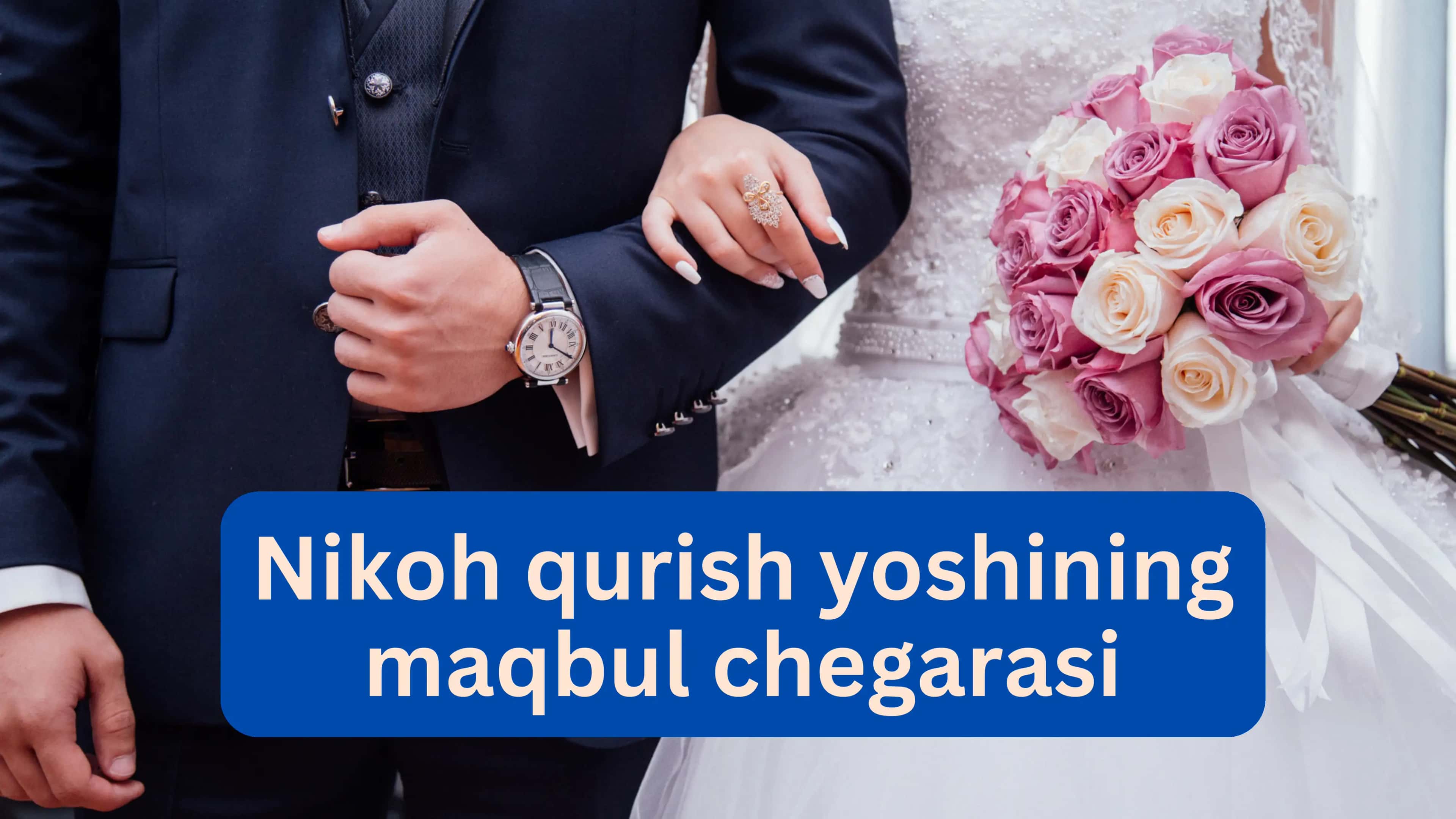 Nikoh qurish yoshining maqbul chegarasi