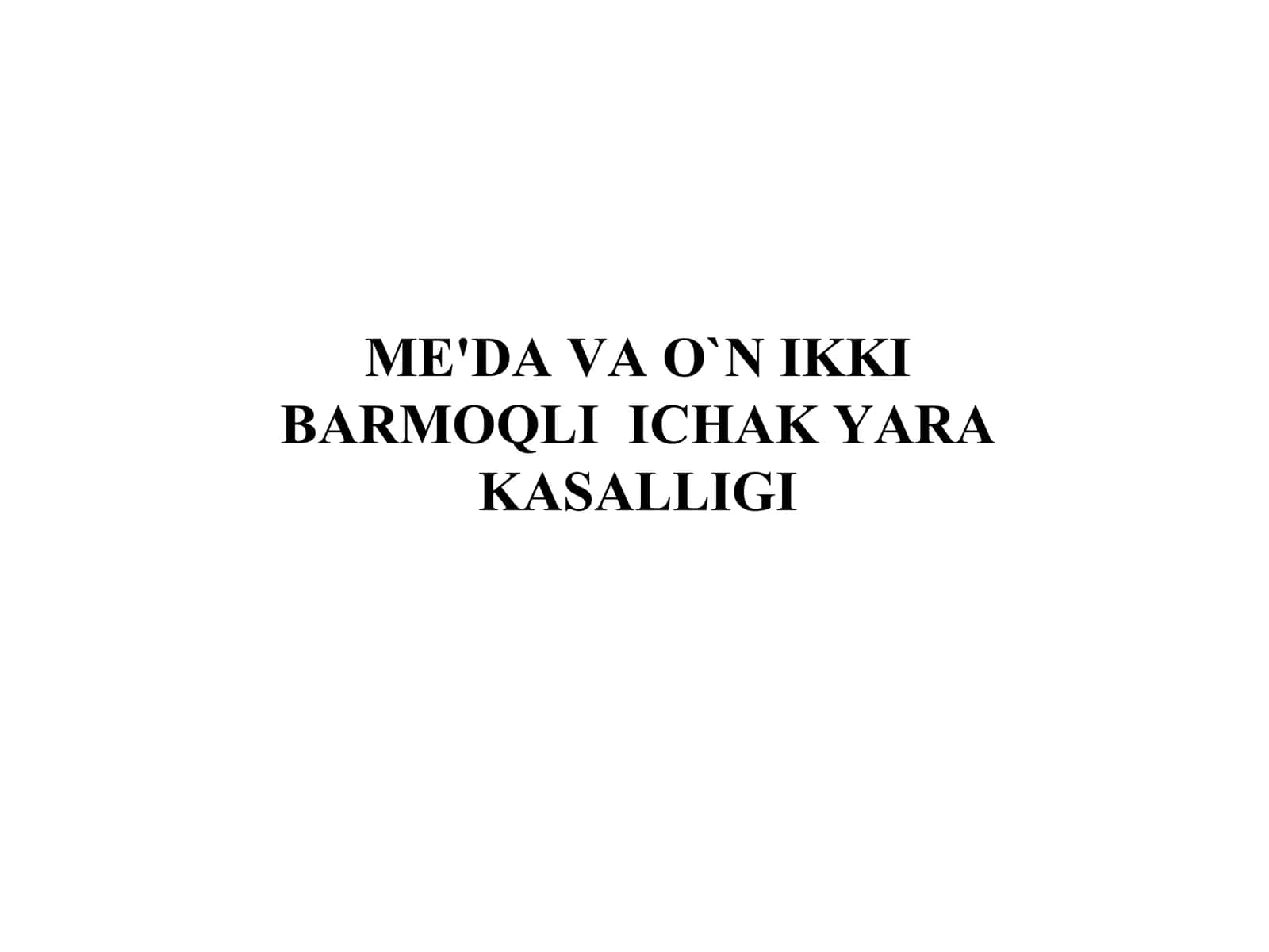 ME'DA VA O`N IKKI BARMOQLI ICHAK YARA KASALLIGI TA'RIFI