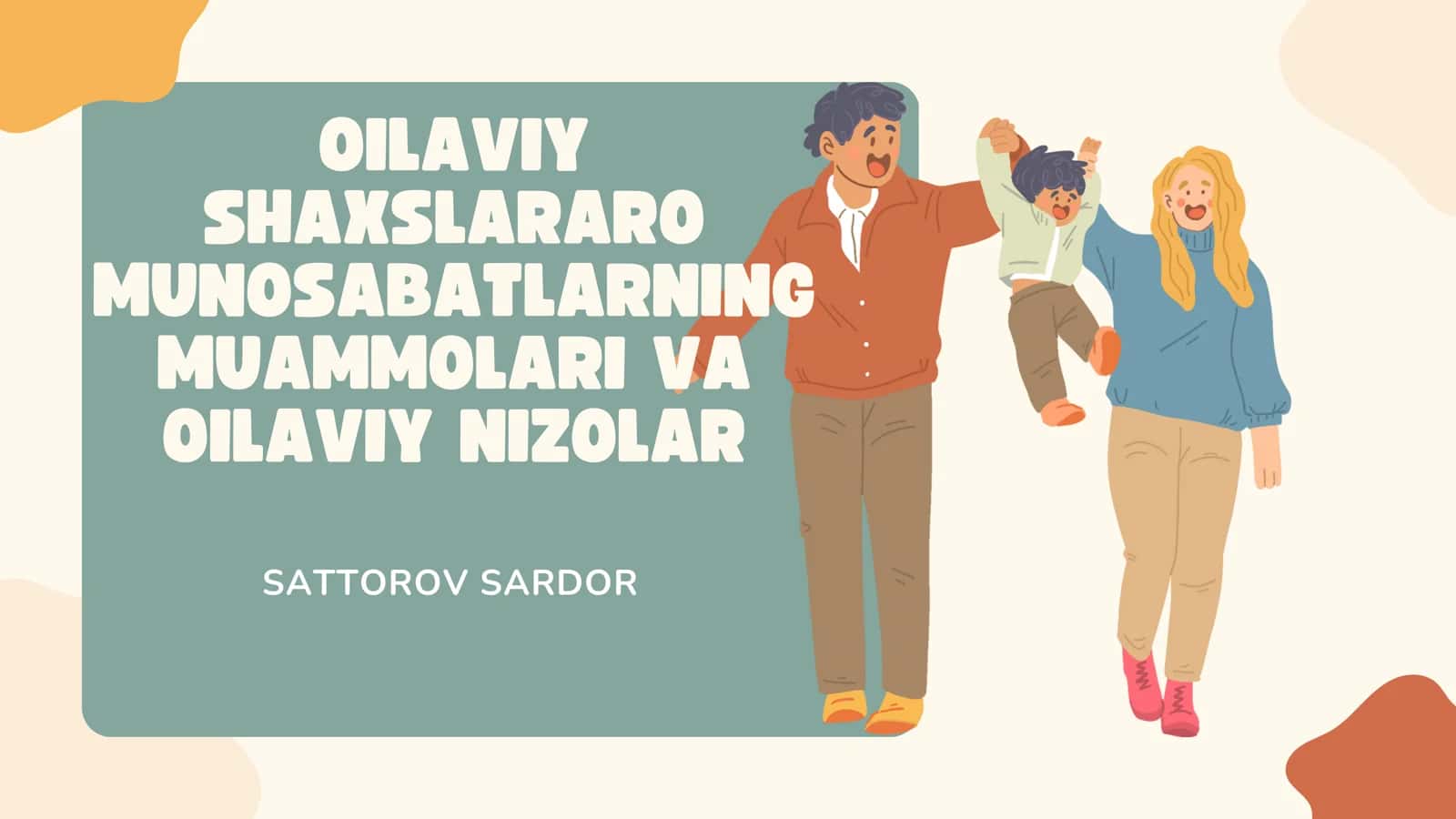 OILAVIY SHAXSLARARO MUNOSABATLARNING MUAMMOLARI VA OILAVIY NIZOLAR