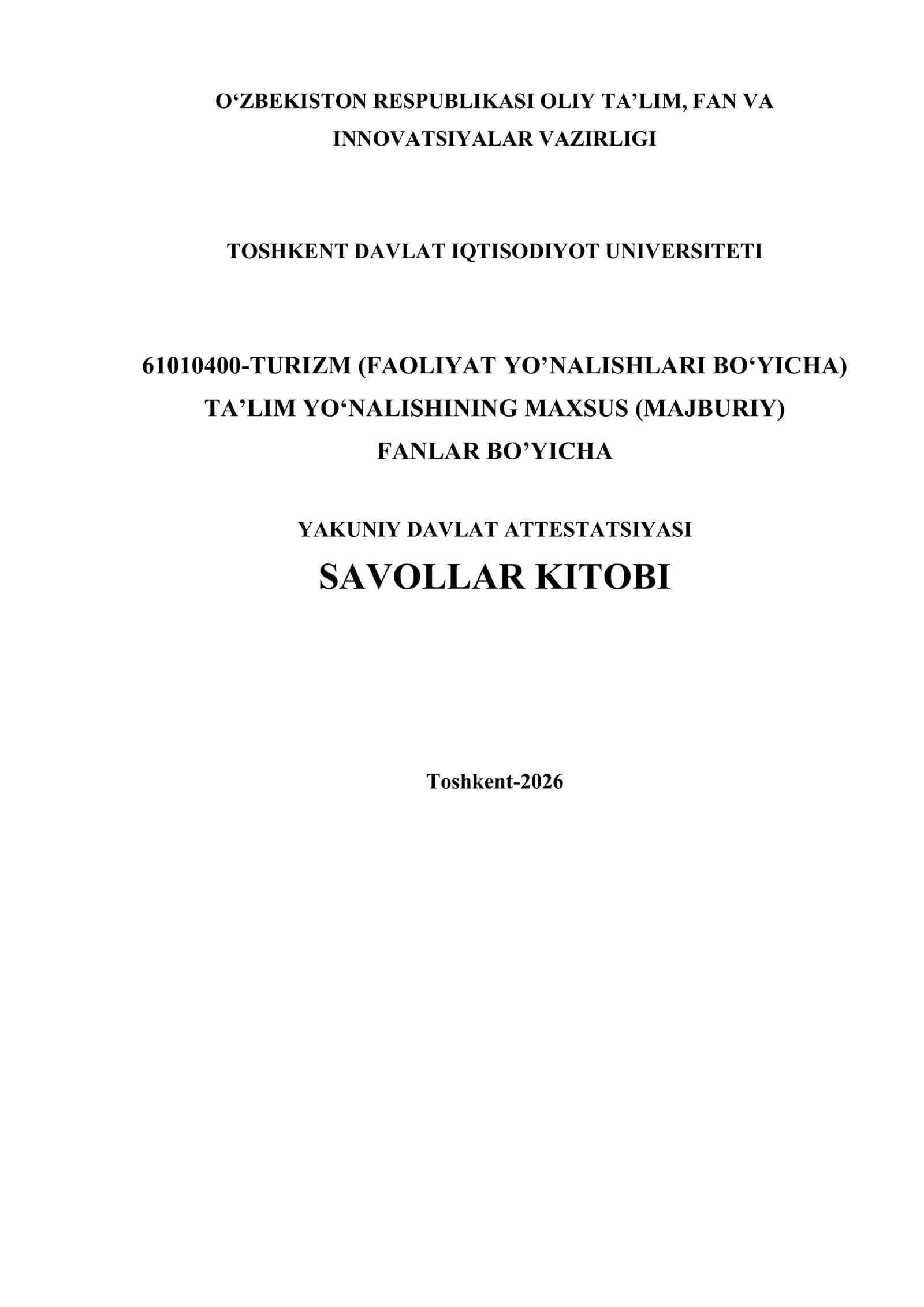 TURIZM (FAOLIYAT YO’NALISHLARI BO‘YICHA) TAʼLIM YOʻNALISHINING MAXSUS (MAJBURIY) FANLAR BO’YICHA YAKUNIY DAVLAT ATTESTATSIYASI SAVOLLAR KITOBI