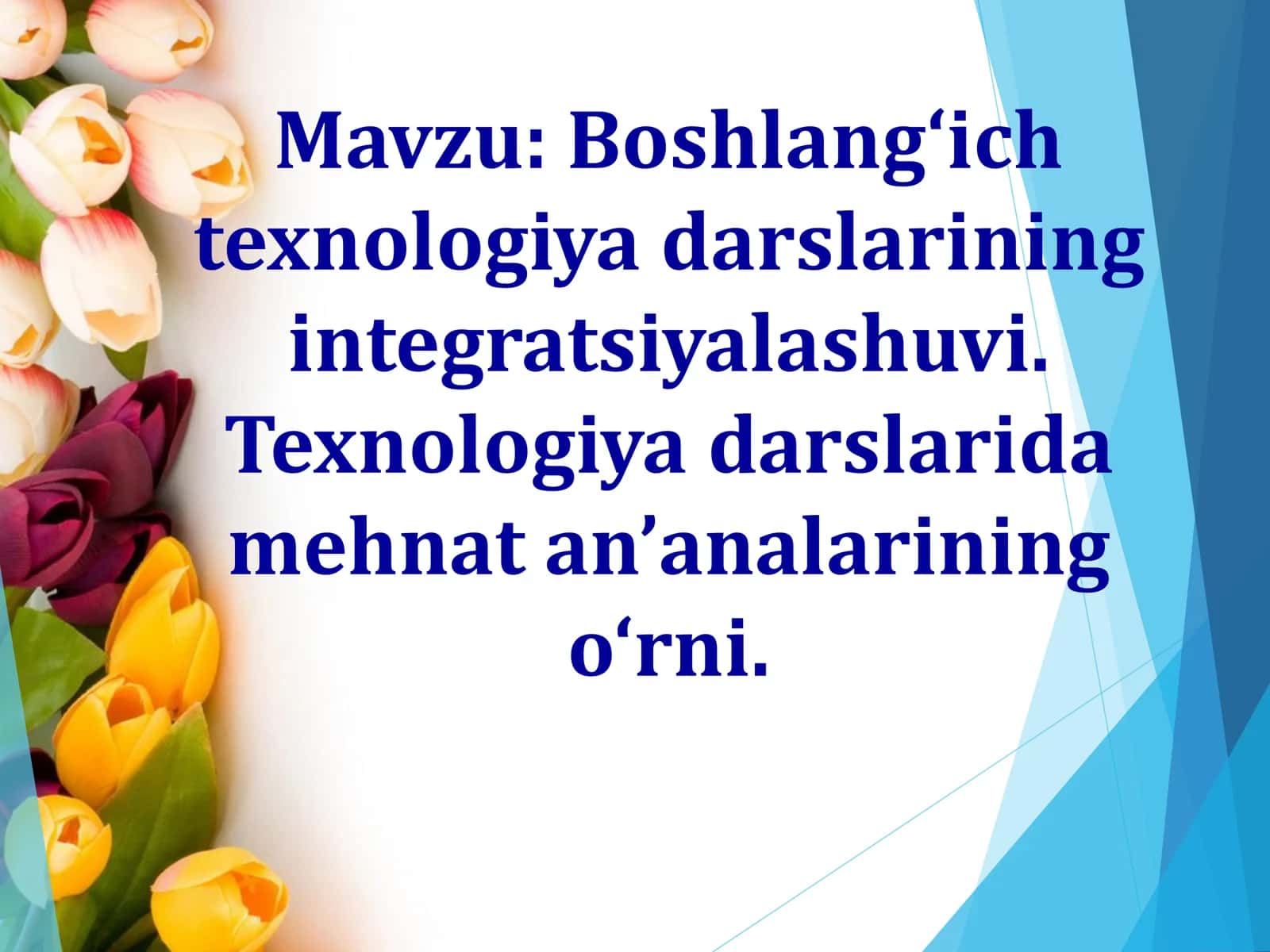 Boshlang‘ich texnologiya darslarining integratsiyalashuvi. Texnologiya darslarida mehnat an’analarining o‘rni