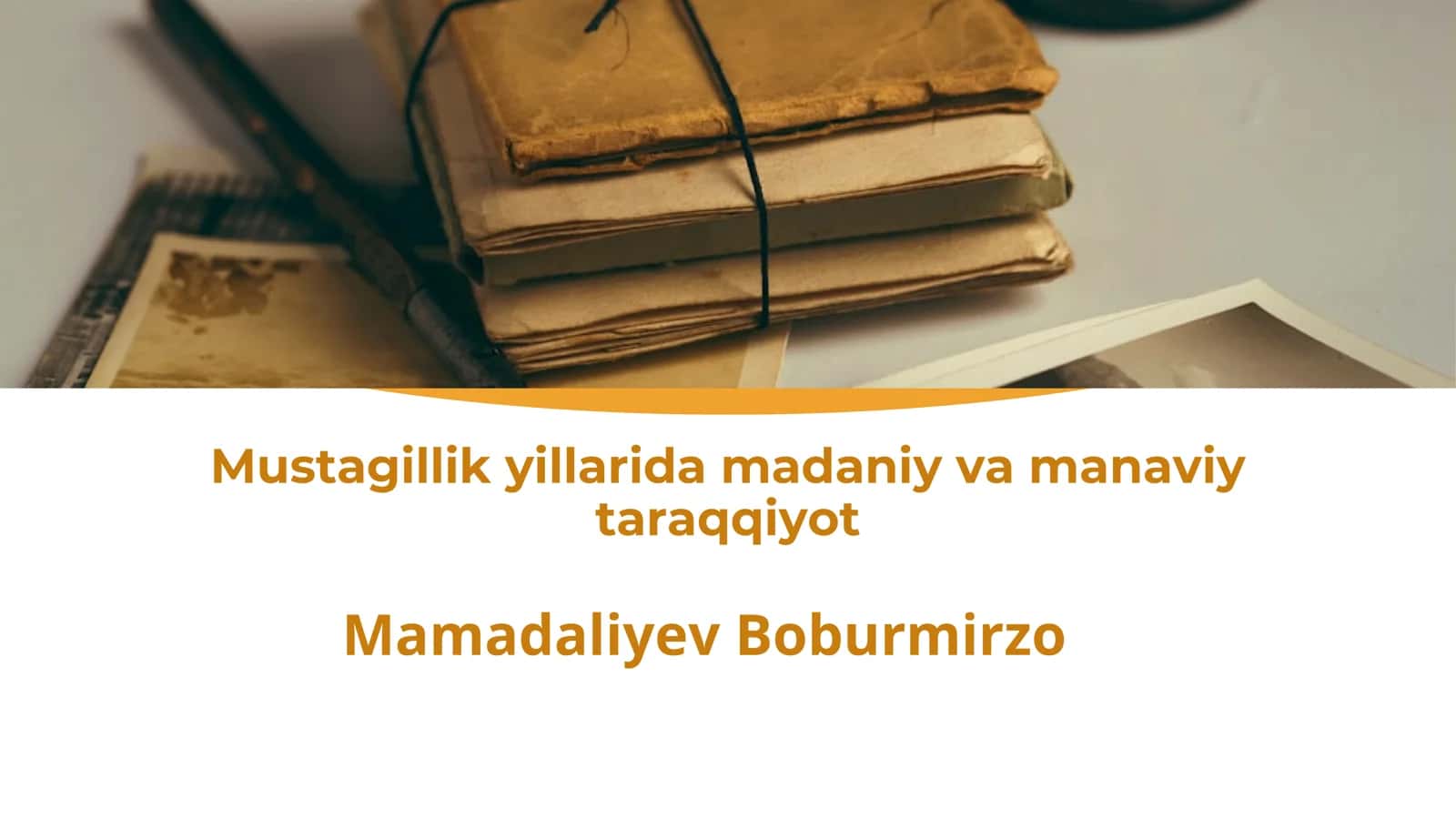 Mustagillik yillarida madaniy va manaviy taraqqiyot