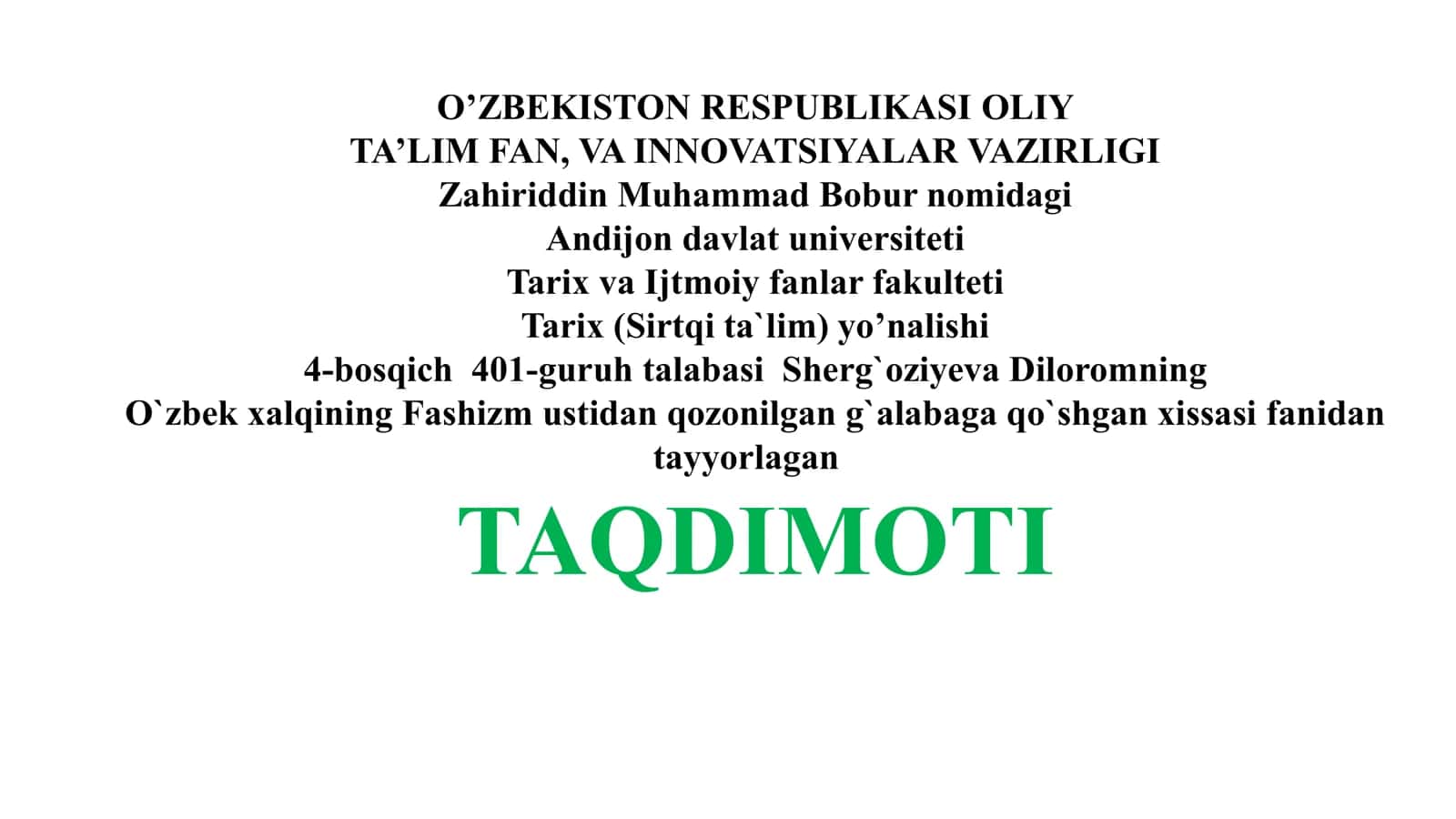 O`zbek xalqining Fashizm ustidan qozonilgan g`alabaga qo`shgan xissasi fanidan tayyorlagan
