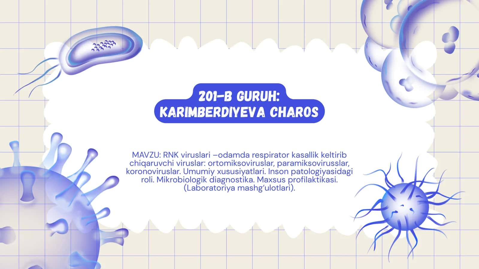 RNK viruslari –odamda respirator kasallik keltirib chiqaruvchi viruslar: ortomiksoviruslar, paramiksovirusslar, koronoviruslar. Umumiy xususiyatlari. Inson patologiyasidagi roli. Mikrobiologik diagnostika. Maxsus profilaktikasi. (Laboratoriya mashg‘ulotlari)
