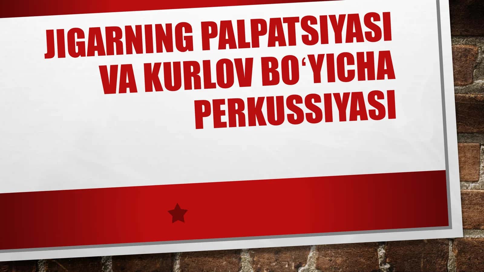 JIGARNING PALPATSIYASI VA KURLOV BOʻYICHA PERKUSSIYASI