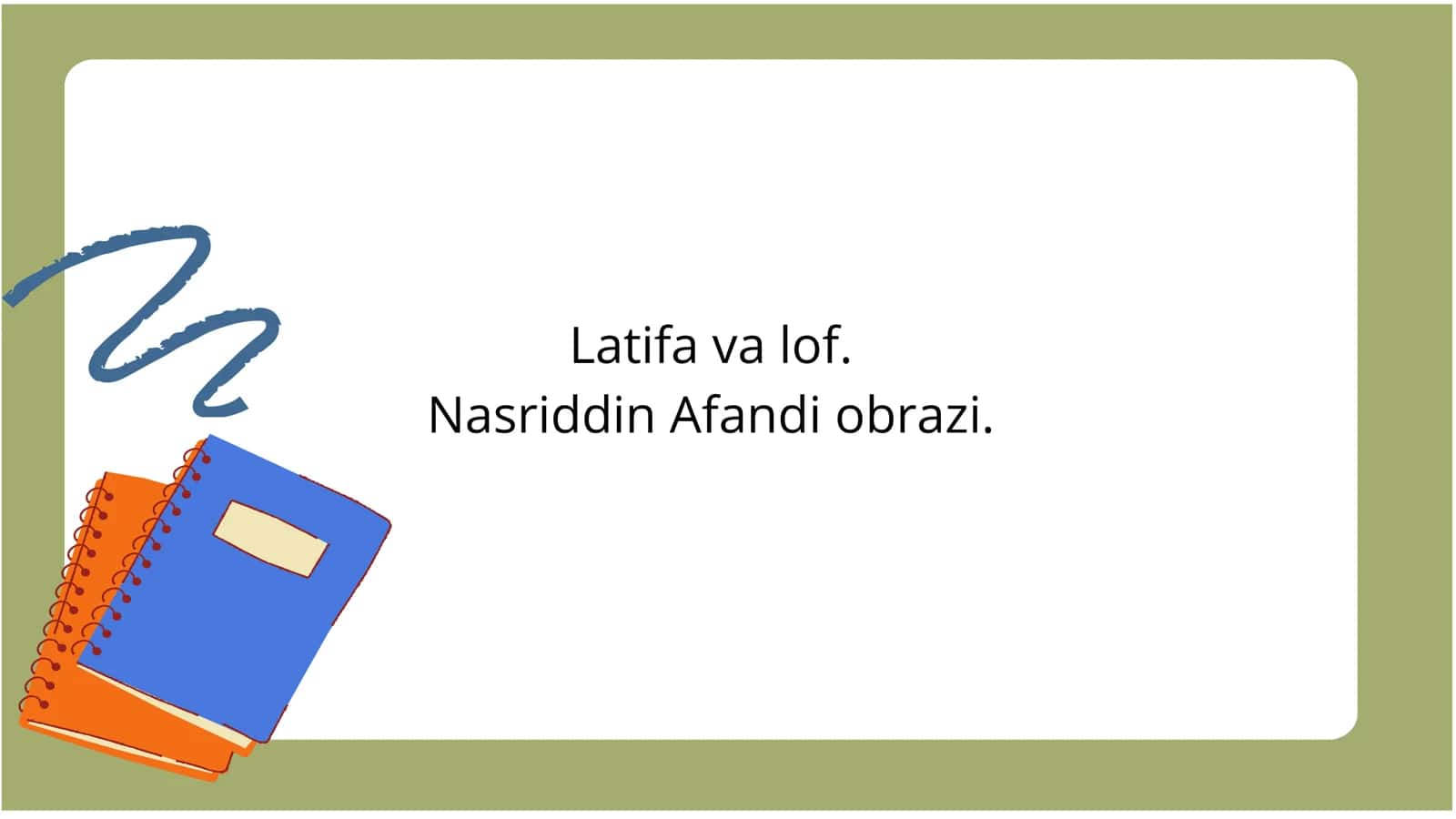 Latifa va lof. Nasriddin Afandi obrazi.