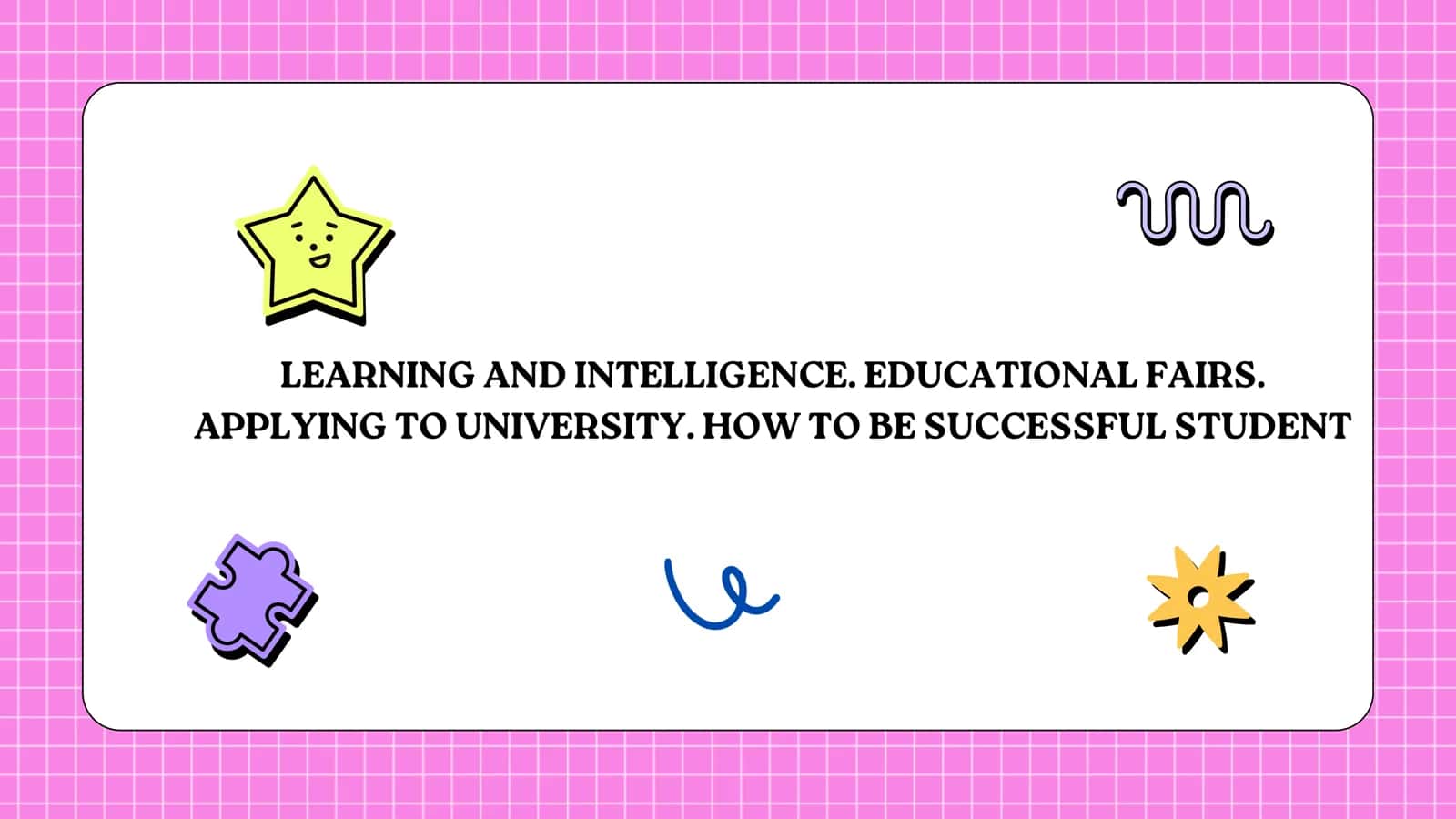 LEARNING AND INTELLIGENCE. EDUCATIONAL FAIRS