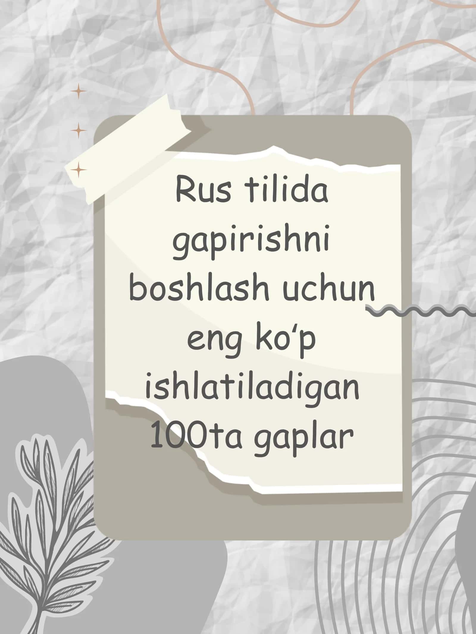 Rus tilida gapirishni boshlash uchun eng koʻp ishlatiladigan 100ta gaplar