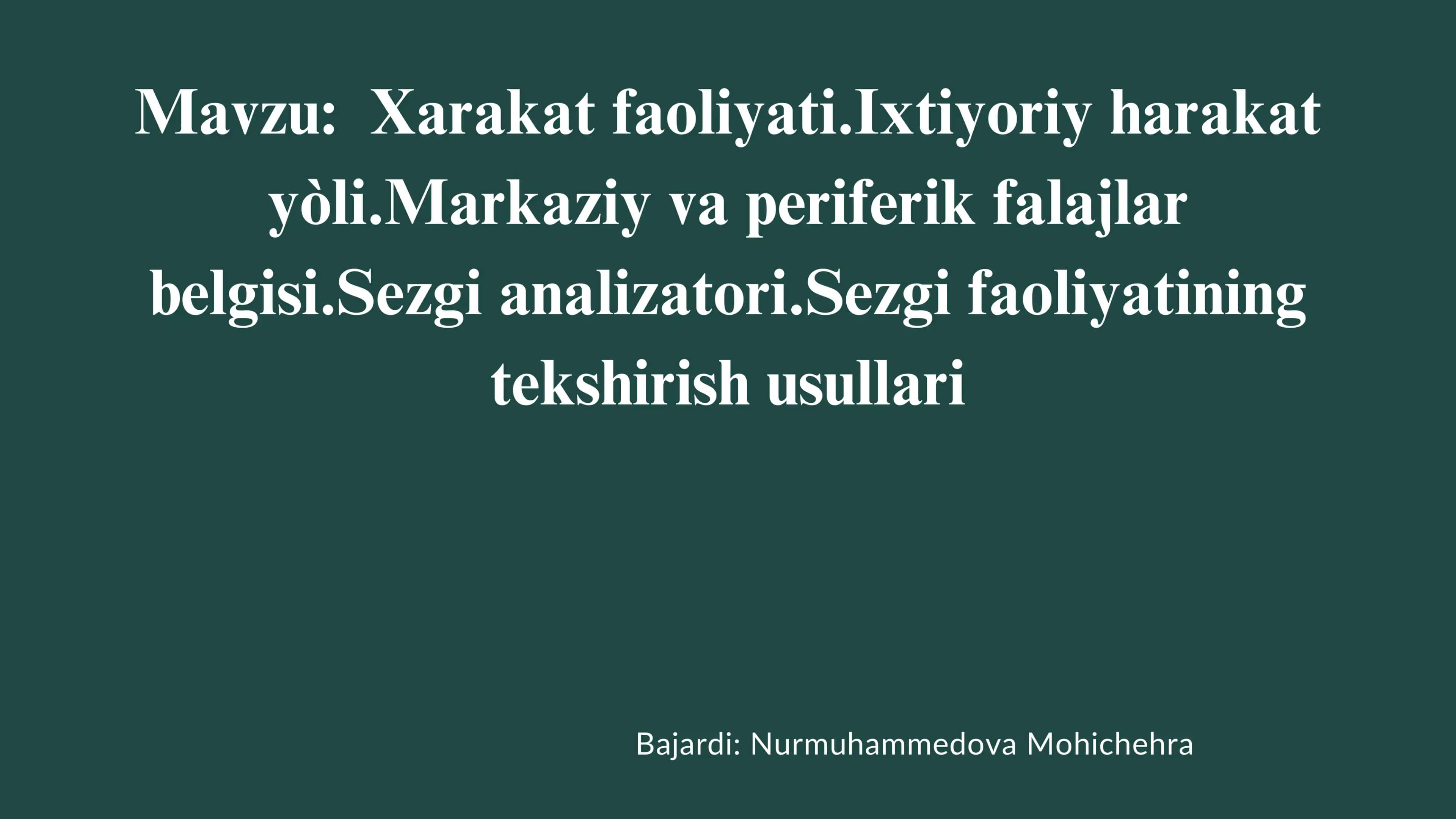 Xarakat faoliyati.Ixtiyoriy harakat yòli.Markaziy va periferik falajlar belgisi.Sezgi analizatori.Sezgi faoliyatining tekshirish usullari