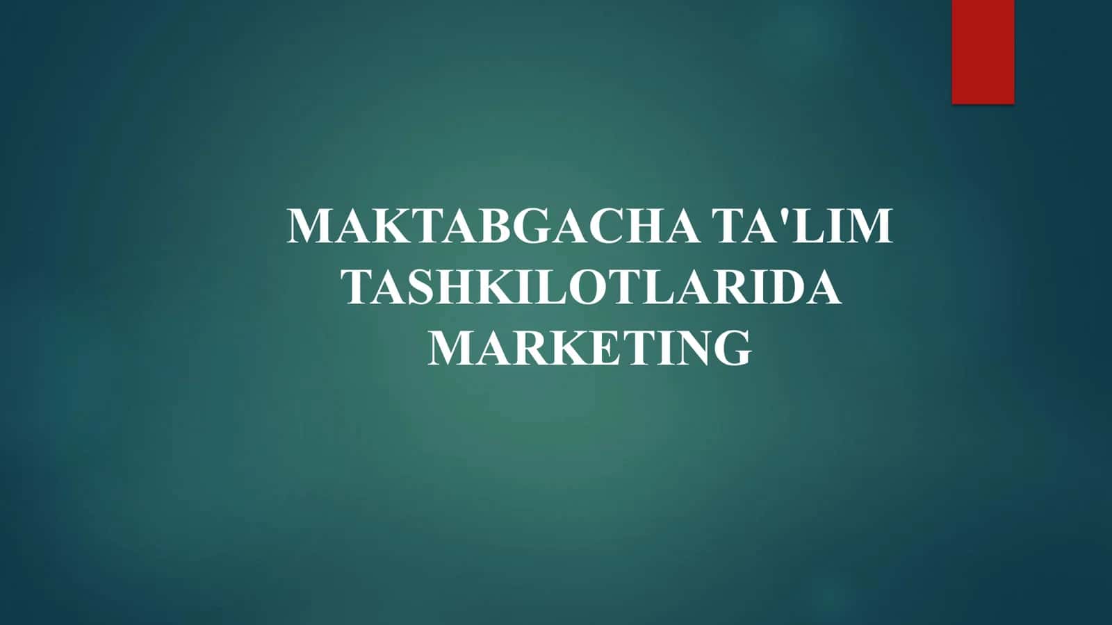 MAKTABGACHA TA'LIM TASHKILOTLARIDA MARKETING