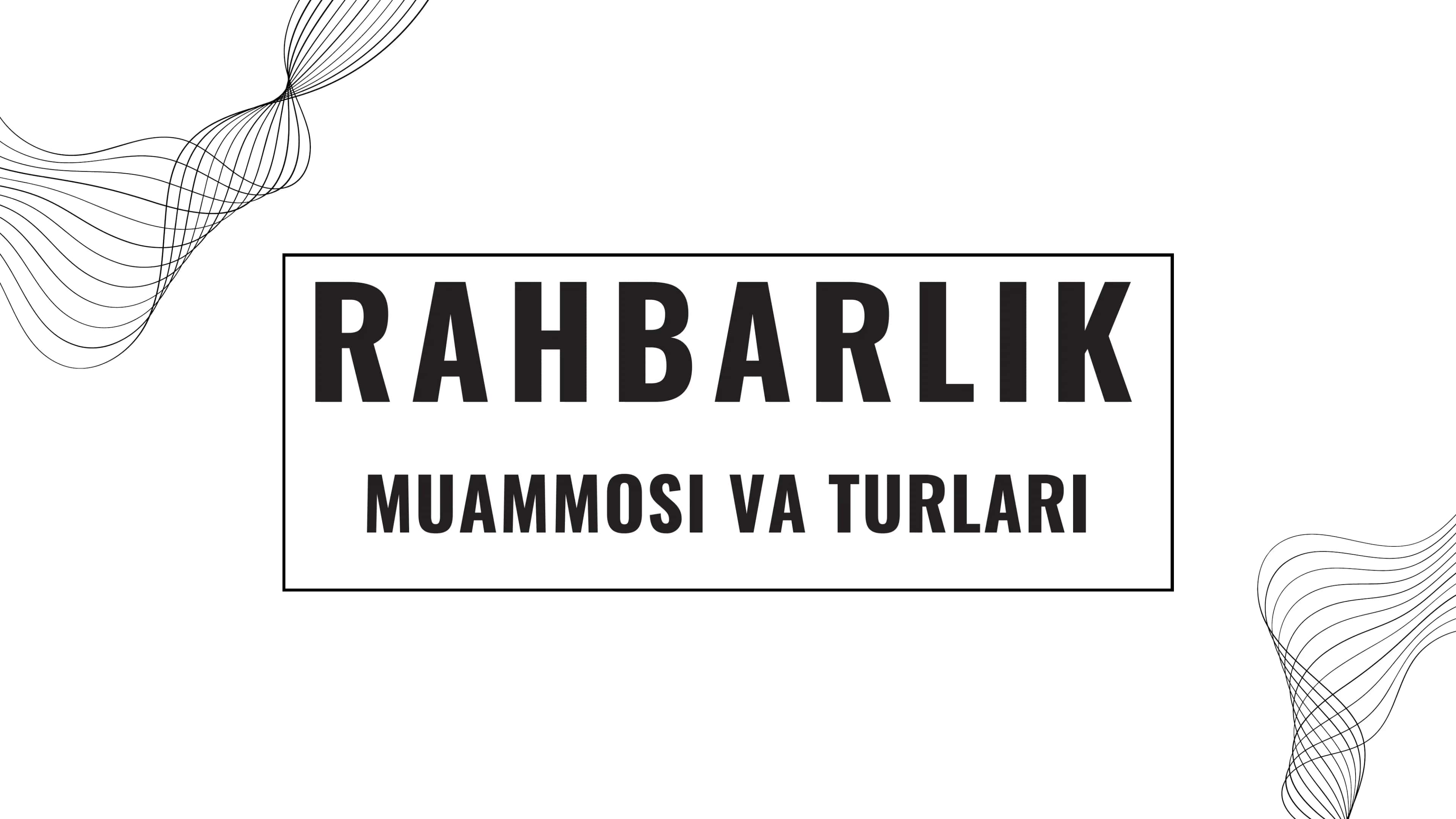 Rahbarlik va uning muammolari