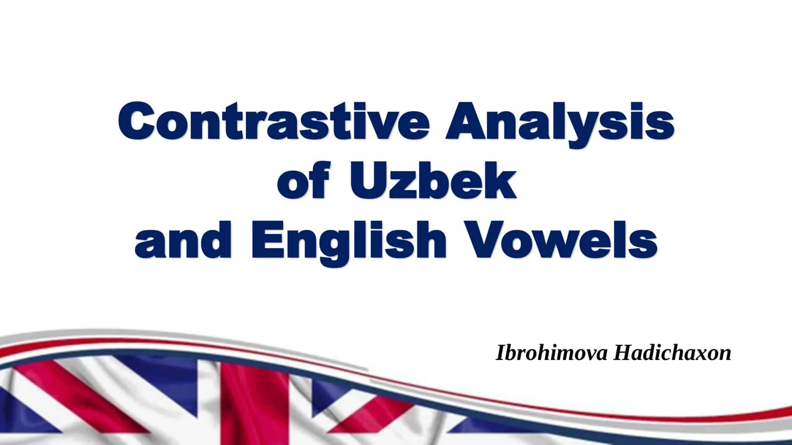 Contrastive Analysis of Uzbek and English Vowels