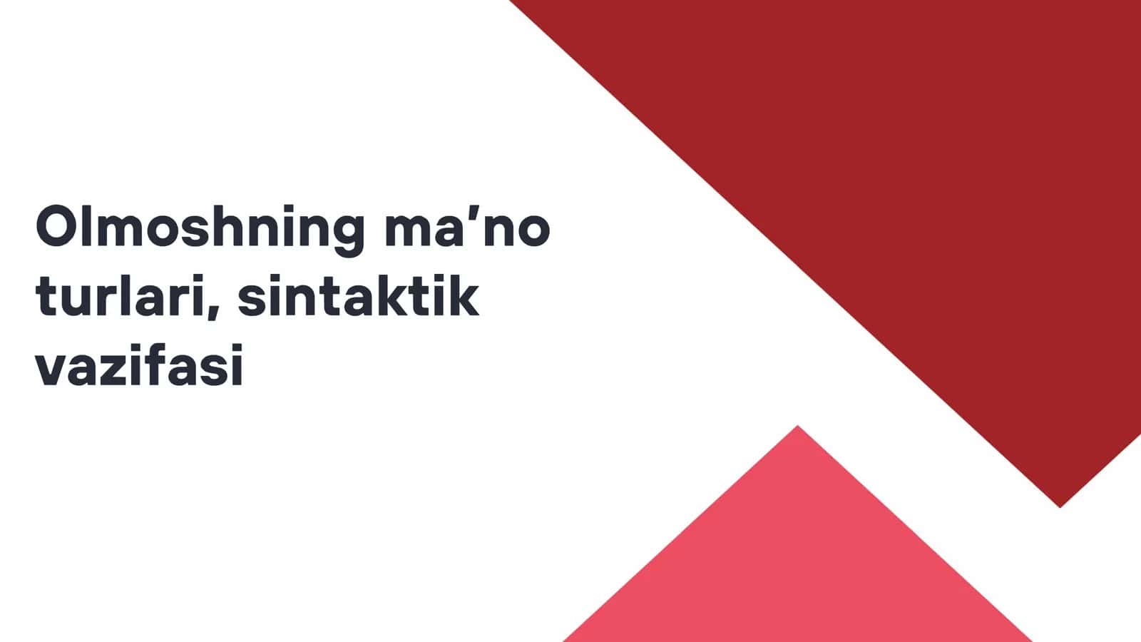 Olmoshning ma'no turlari, sintaktik vazifasi