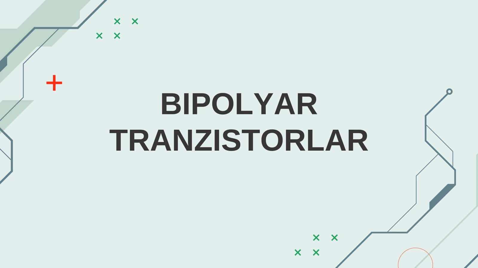 BIPOLYAR TRANZISTORLAR