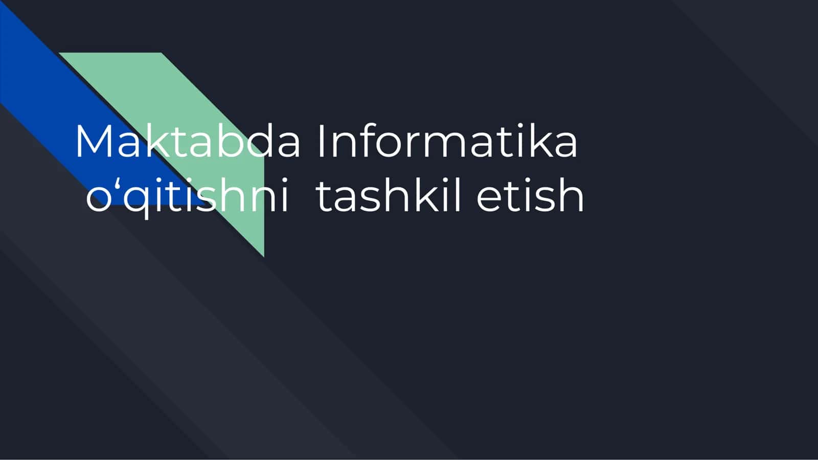 Maktabda Informatika o‘qitishni tashkil etish