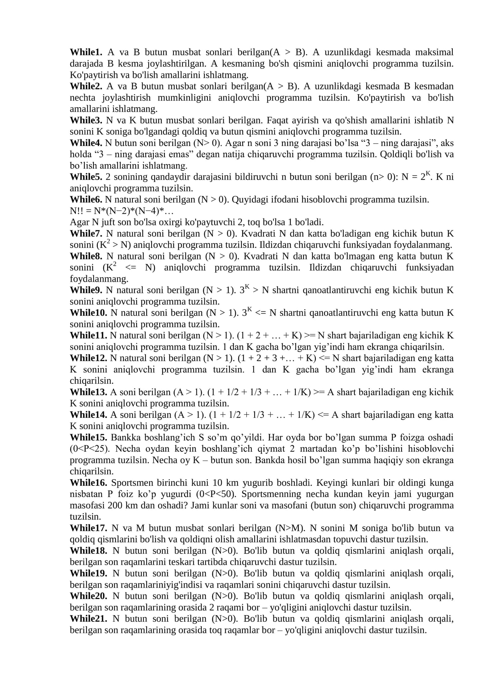 While1. A va B butun musbat sonlari berilgan(A > B). A uzunlikdagi kesmada maksimal darajada B kesma joylashtirilgan. A kesmaning bo'sh qismini aniqlovchi programma tuzilsin. Ko'paytirish va bo'lish amallarini ishlatmang