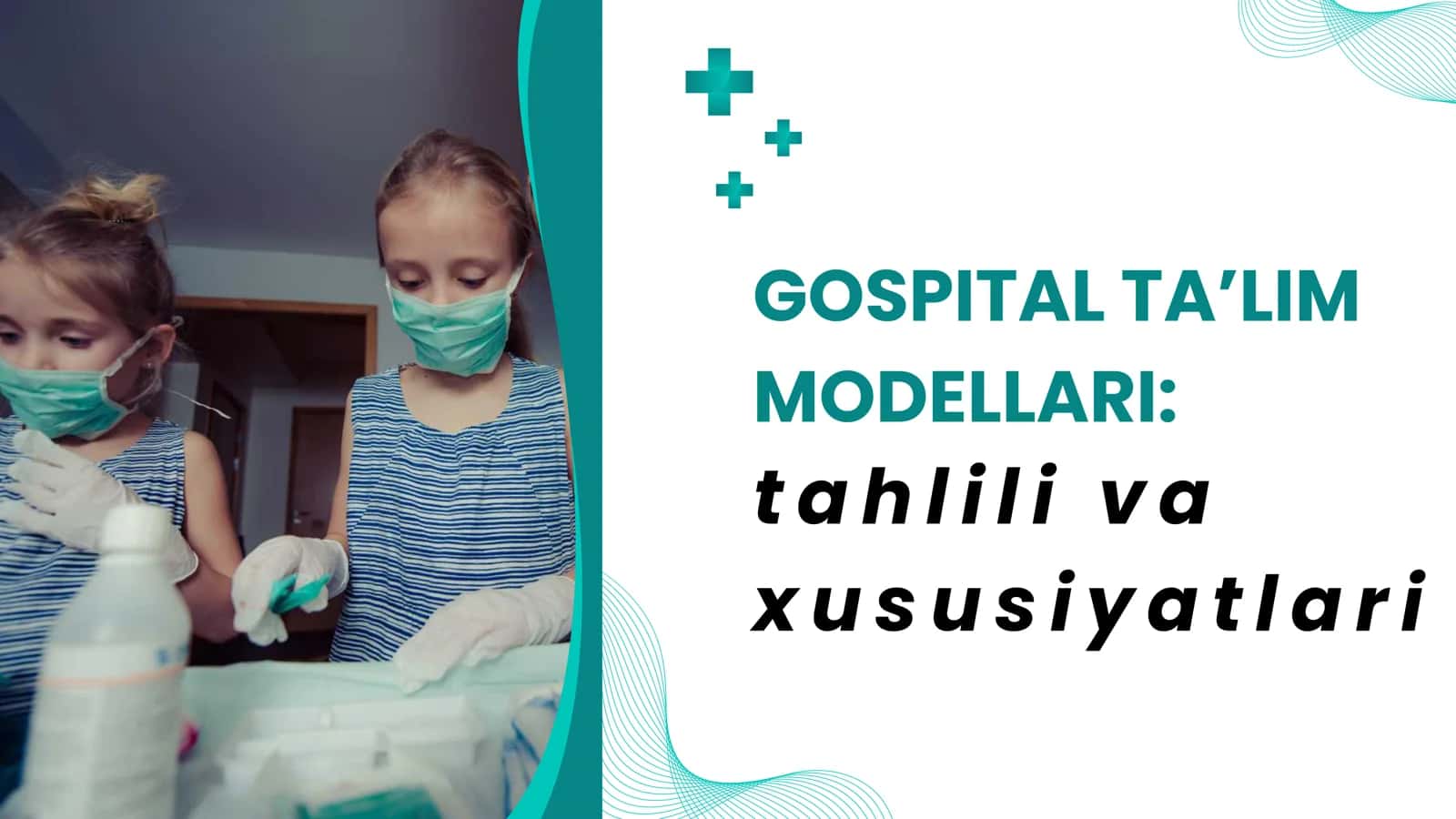 Gospital ta’lim modellari: tahlili va xususiyatlari
