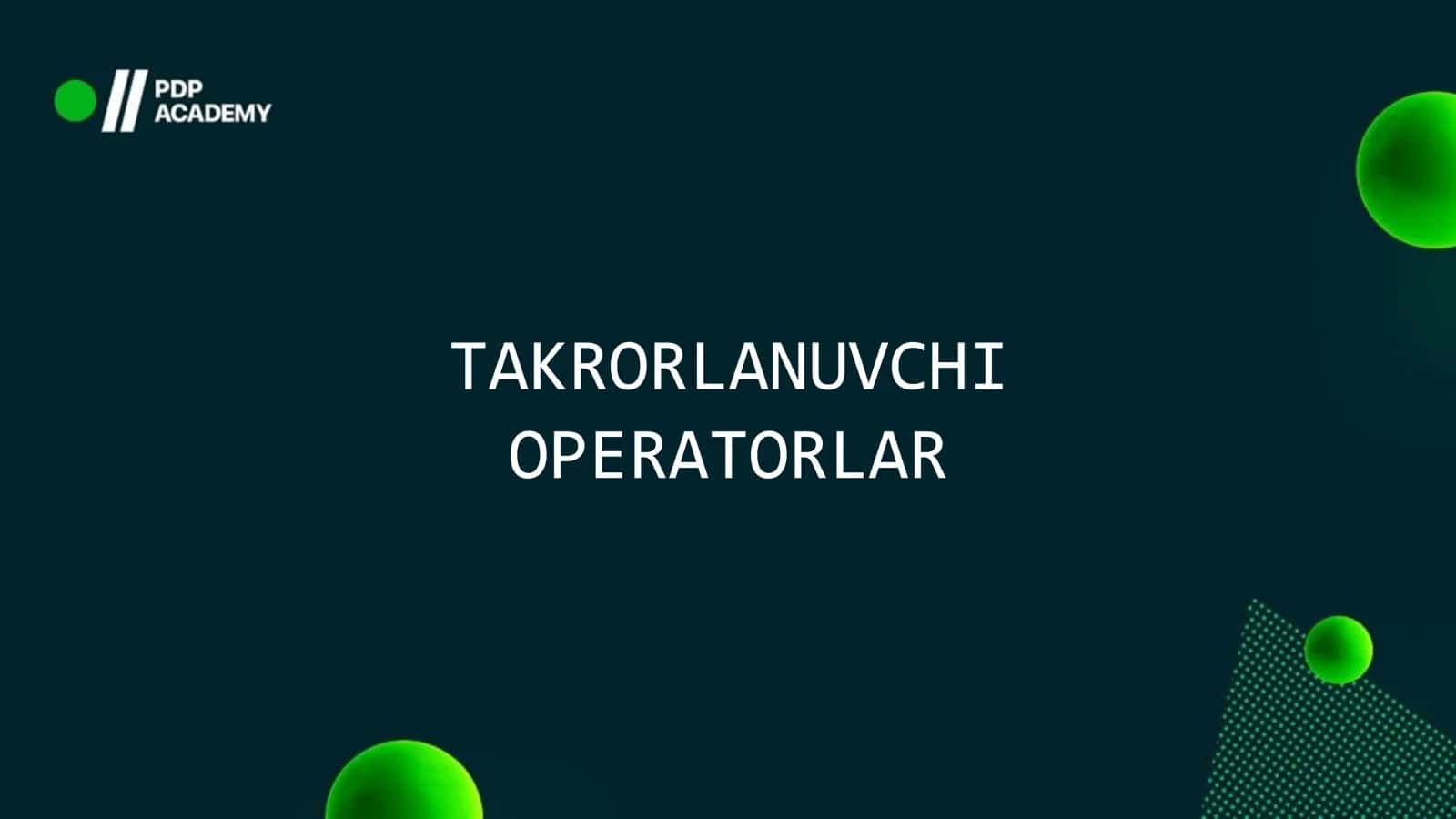 TAKRORLANUVCHI OPERATORLAR