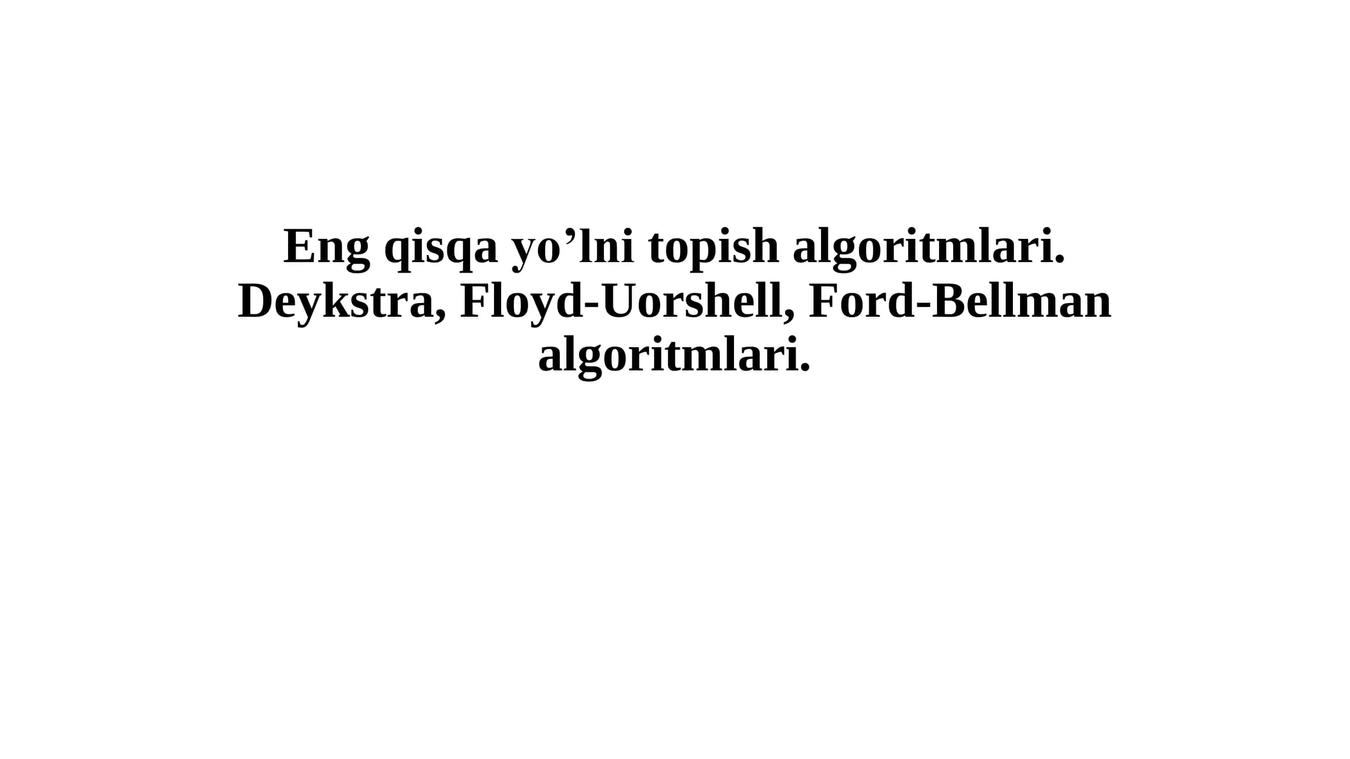 Eng qisqa yo’lni topish algoritmlari