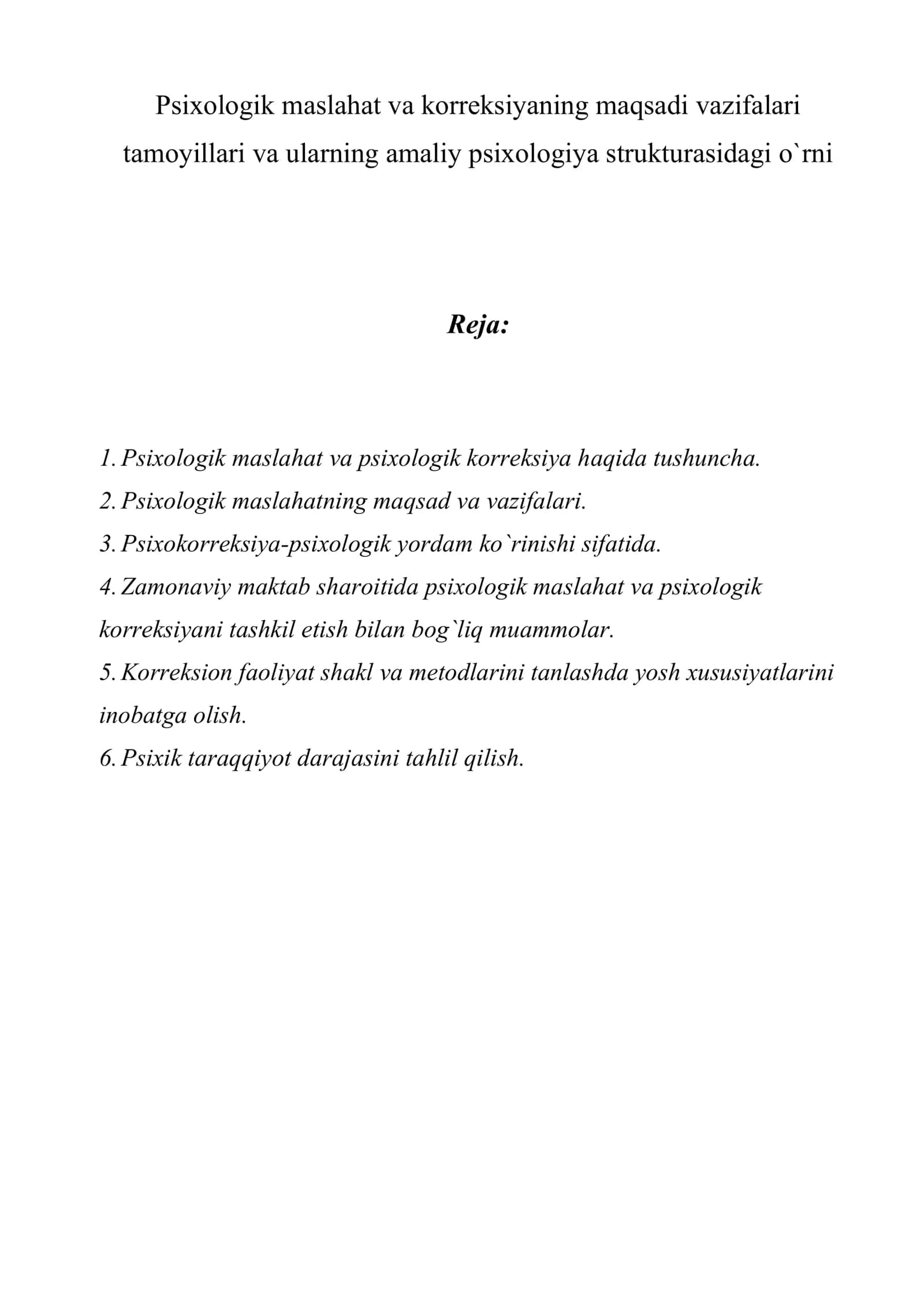 Psixologik maslahat va korreksiyaning maqsadi vazifalari tamoyillari va ularning amaliy psixologiya strukturasidagi o`rni