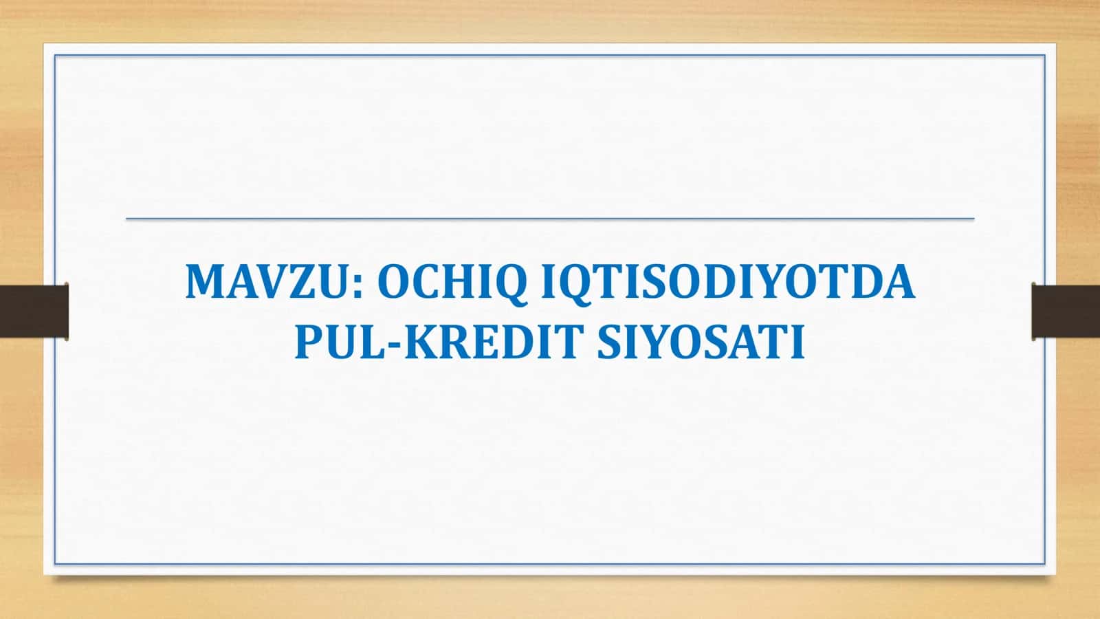 OCHIQ IQTISODIYOTDA PUL-KREDIT SIYOSATI