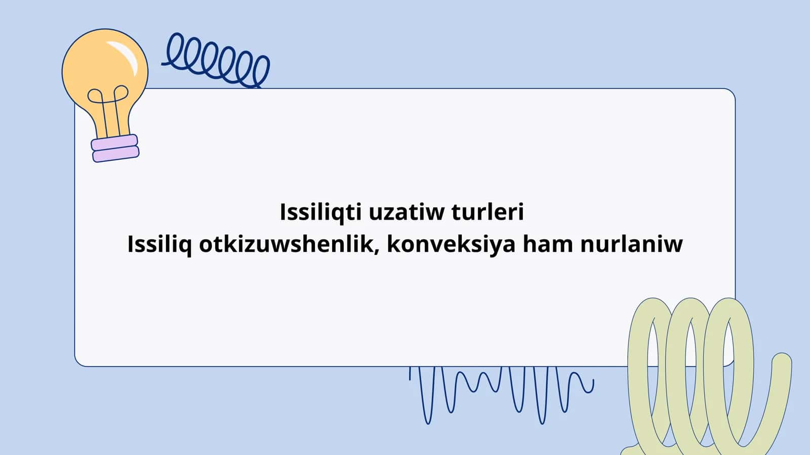 Jilliliq uzatiw turleri. Konvekciya ham nurlaniw.