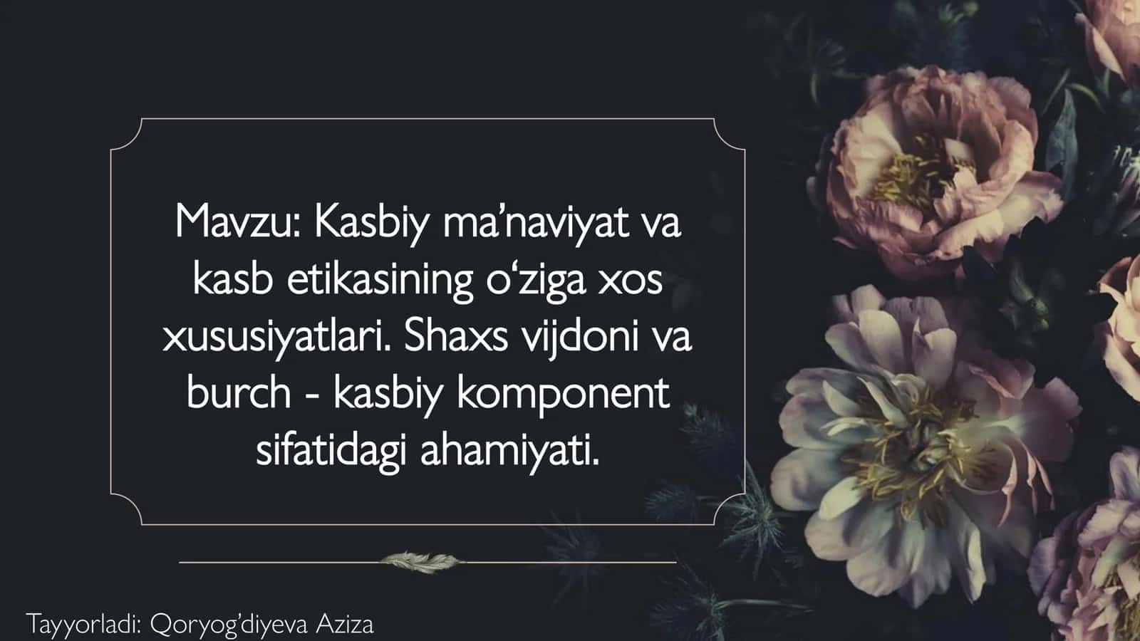 Kasbiy ma’naviyat va kasb etikasining o‘ziga xos xususiyatlari. Shaxs vijdoni va burch- kasbiy komponent sifatidagi ahamiyati.