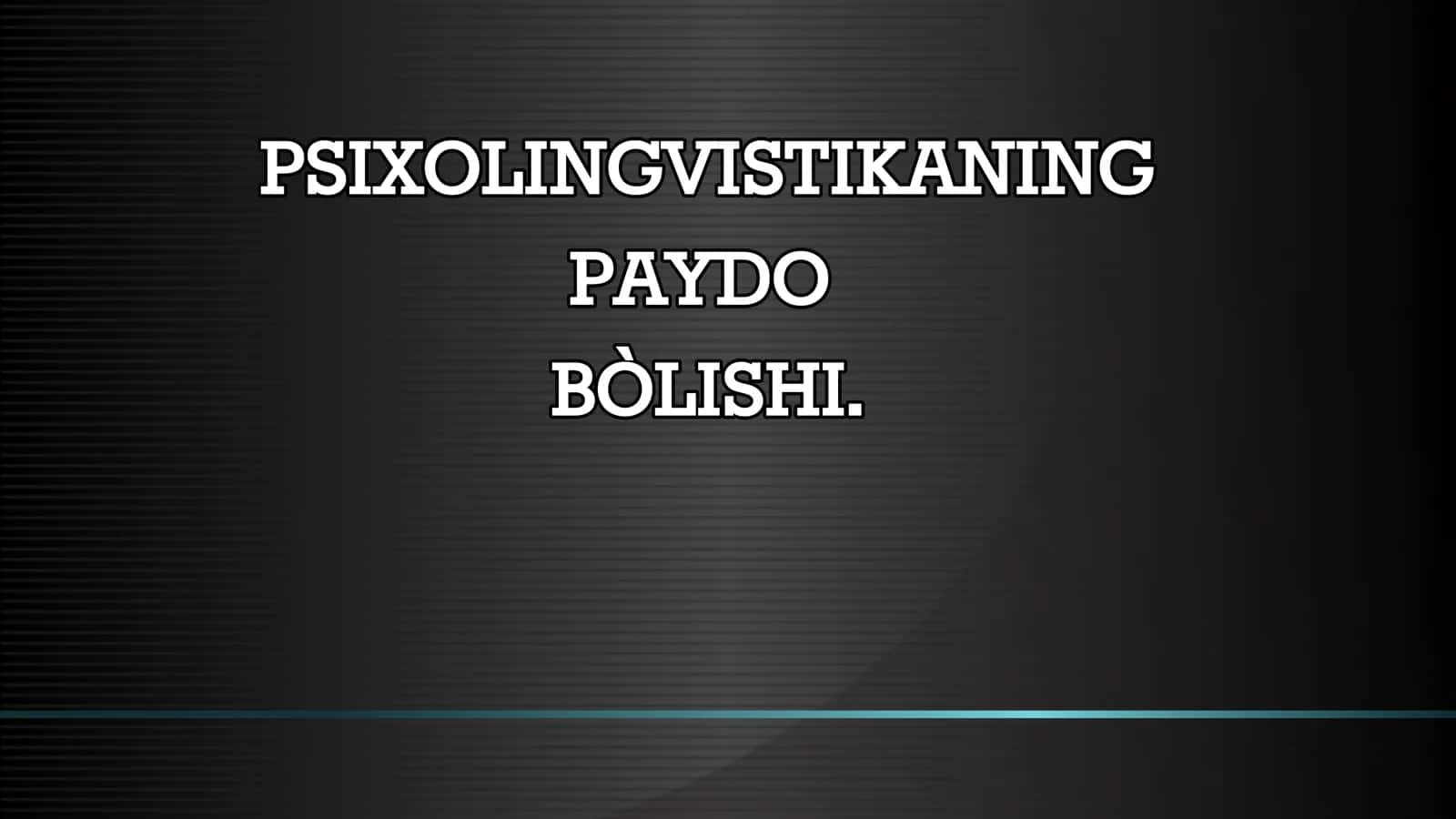 PSIXOLINGVISTIKANING PAYDO BO`LISHI.