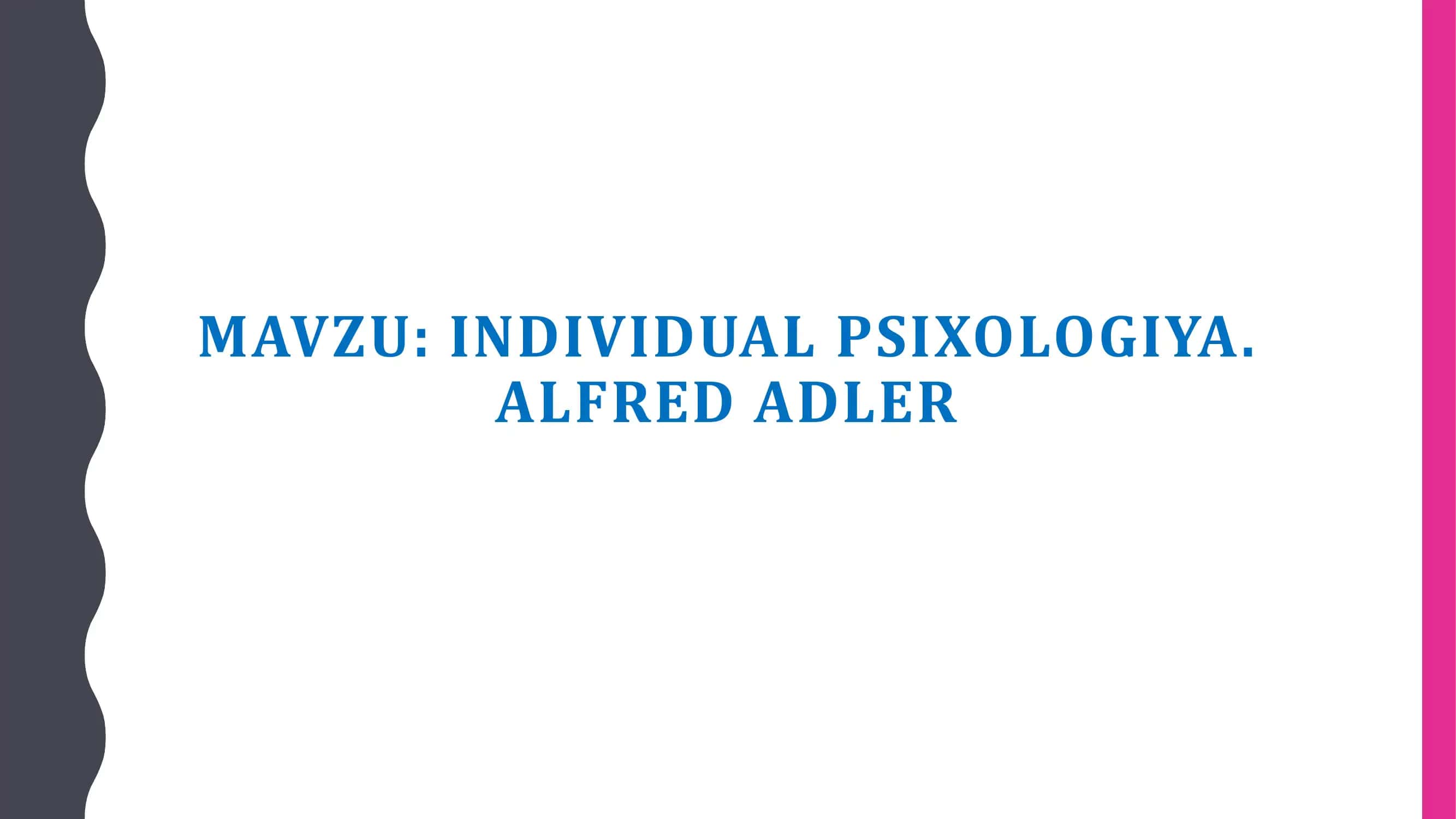 INDIVIDUAL PSIXOLOGIYA. ALFRED ADLER