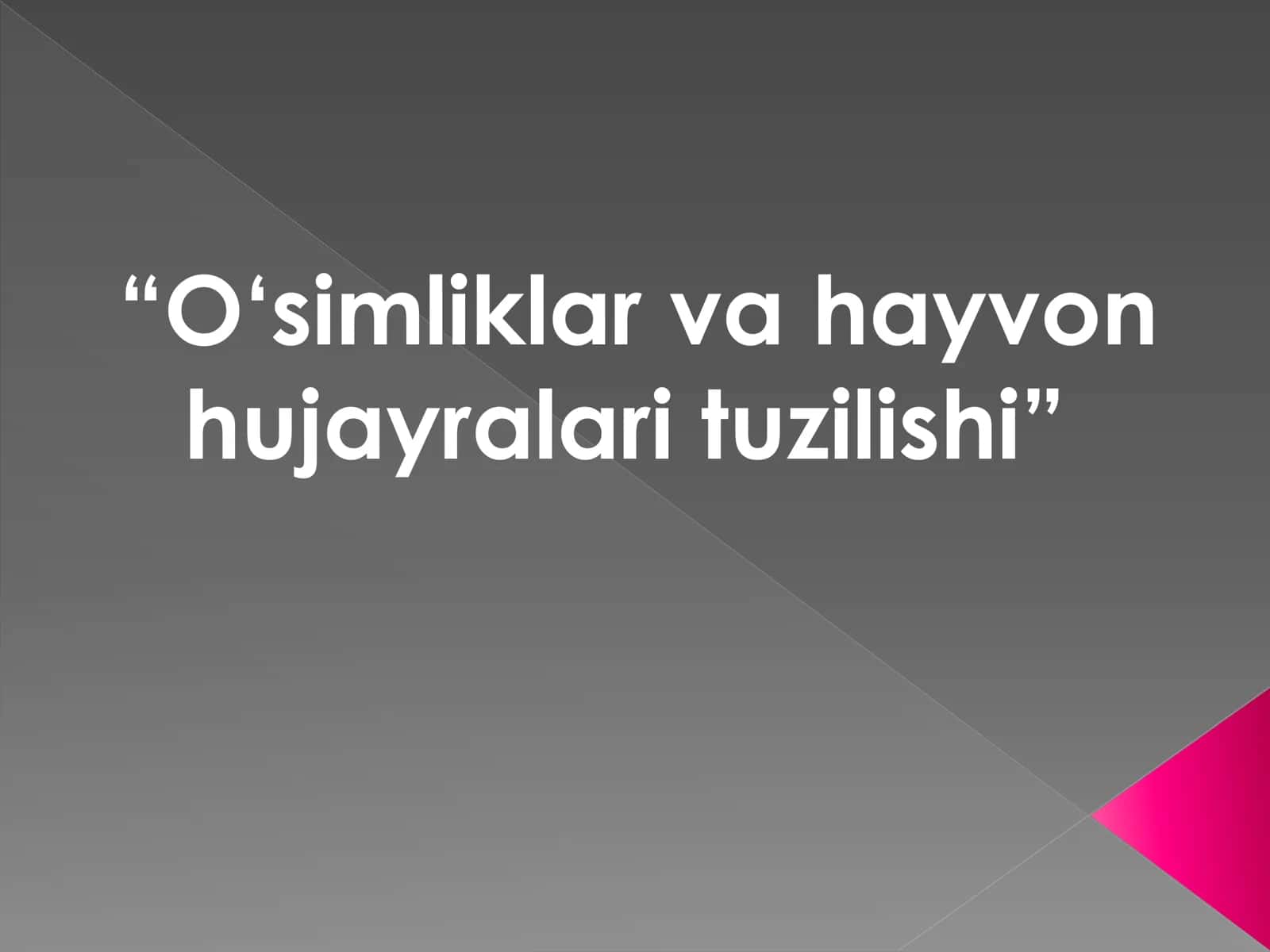 O„simliklar va hayvon hujayralari tuzilishi