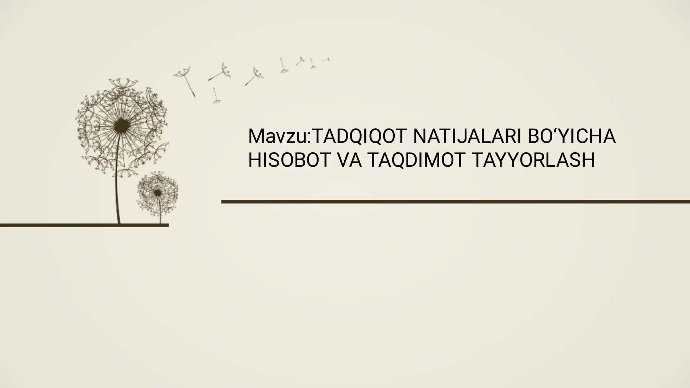 TADQIQOT NATIJALARI BO‘YICHA HISOBOT VA TAQDIMOT TAYYORLASH