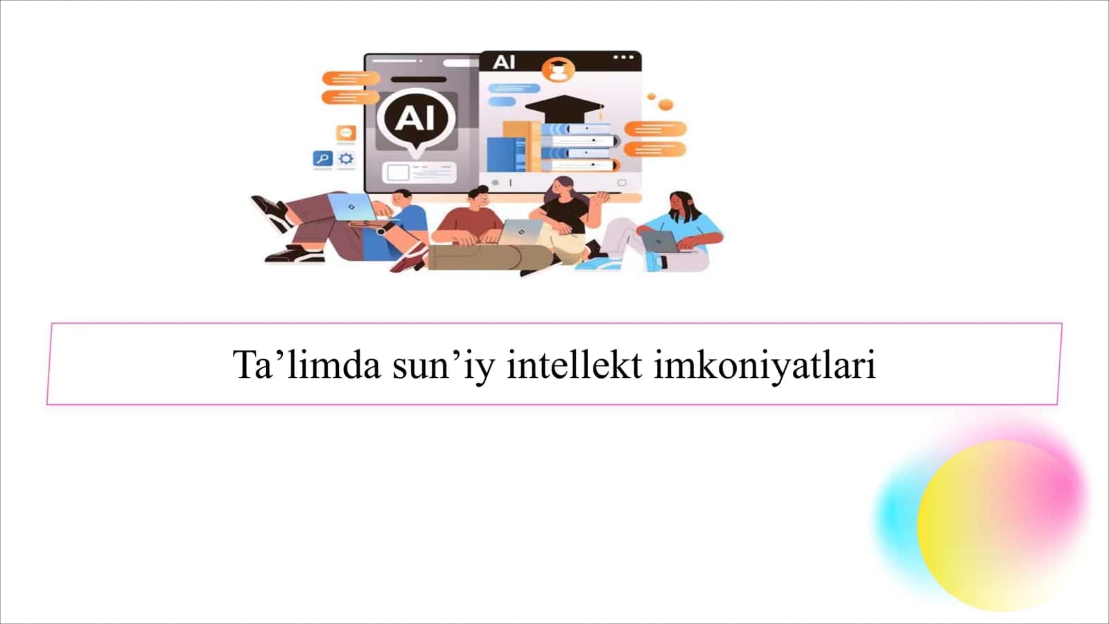 Ta’limda sun’iy intellekt imkoniyatlari SLAYD