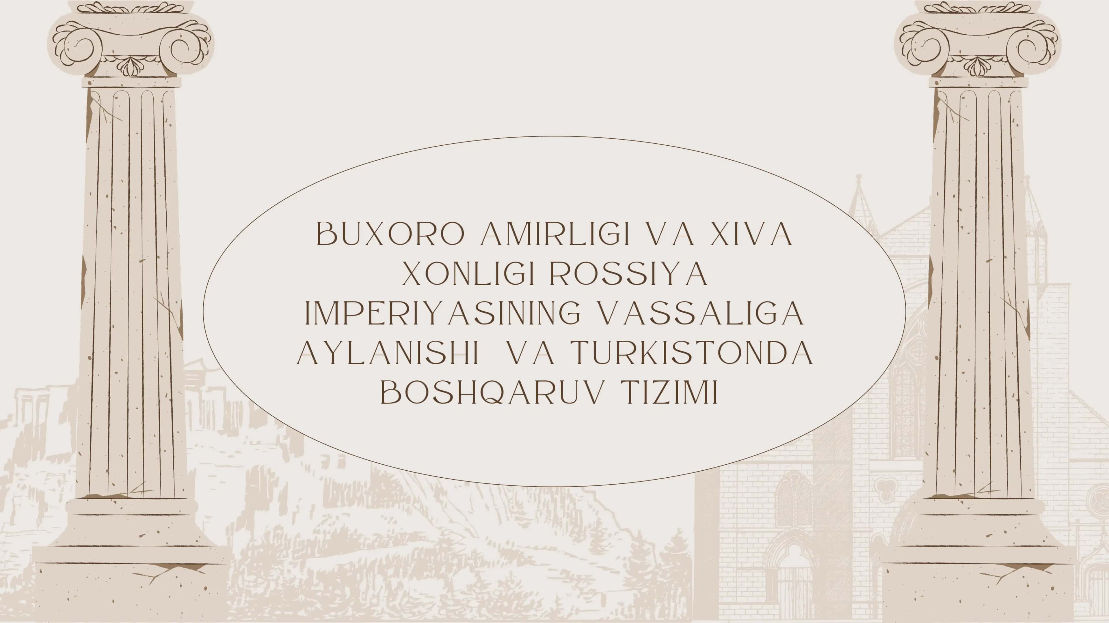 Buxoro amirligi va Xiva xonligi Rossiya imperiyasining vassaliga aylanishi va Turkistonda boshqaruv tizimi